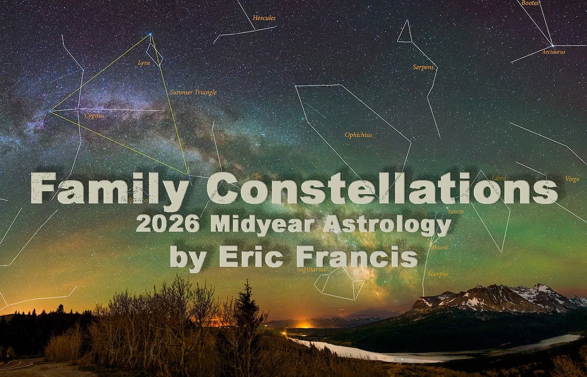 Family Constellations. 2026 Midyear Astrology by Eric Francis