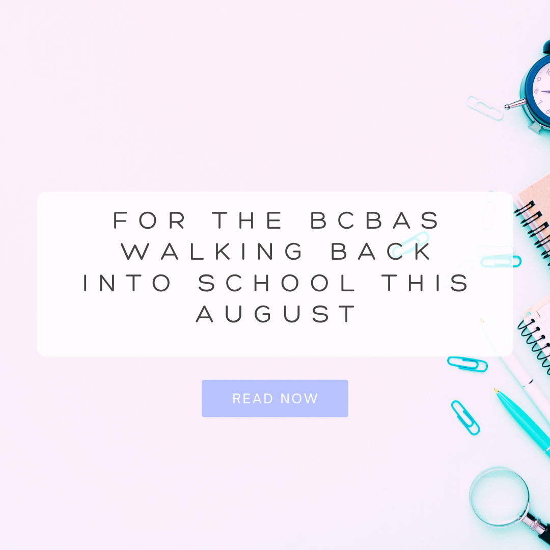 For the BCBAs Walking Back Into School This August