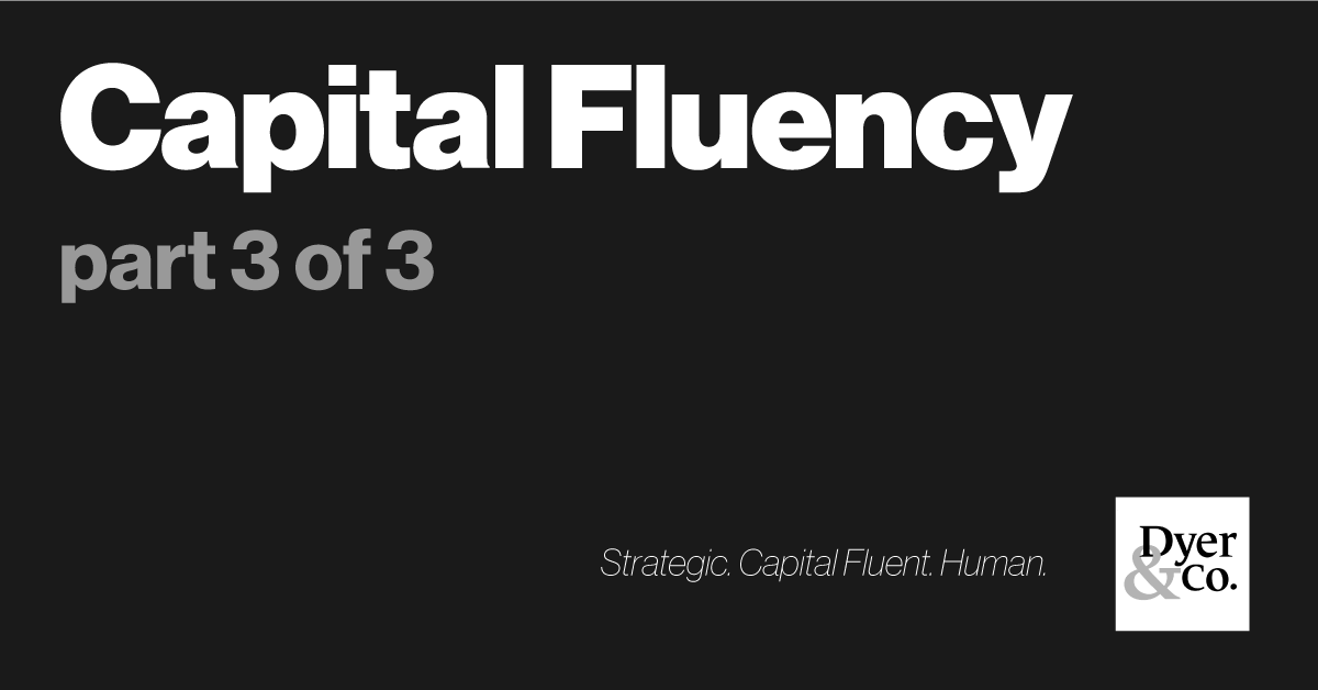 What Capital Fluency Gives You, and Why It Matters Now