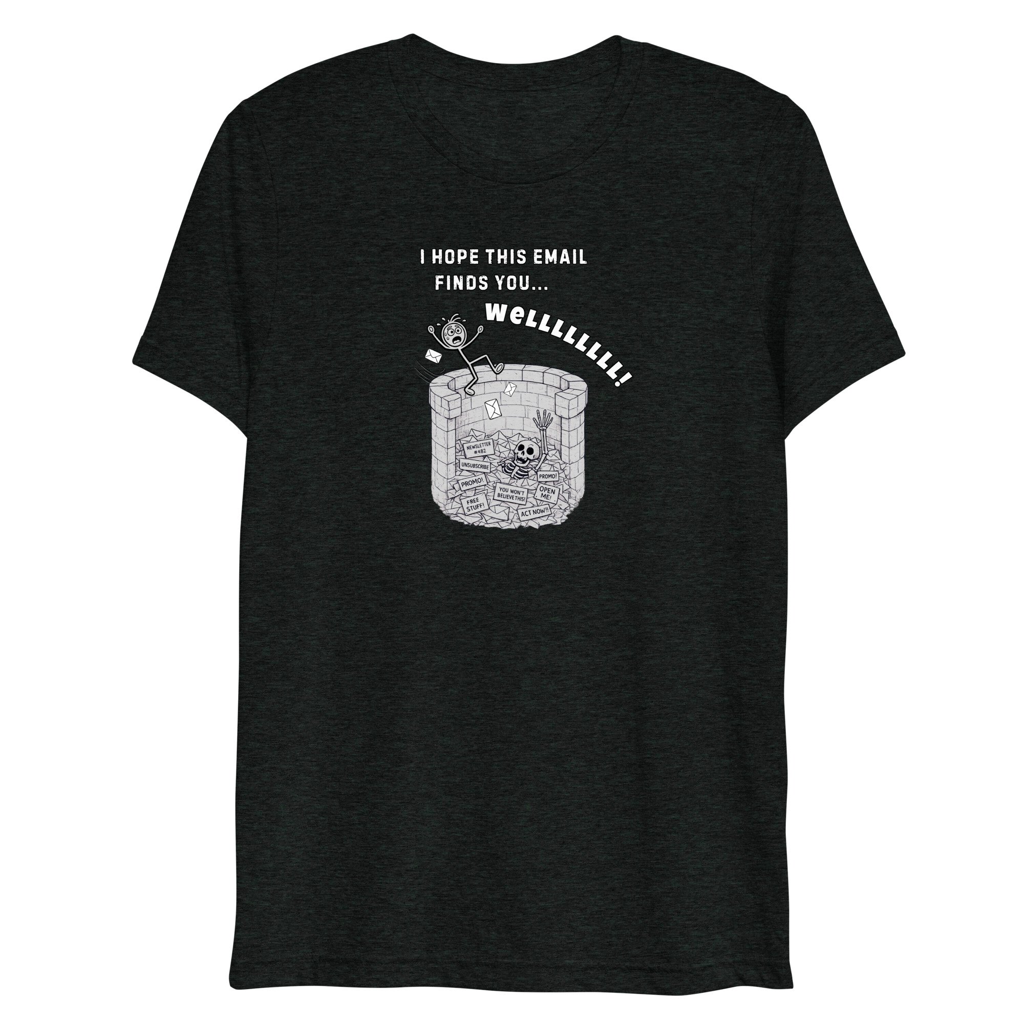 I Hope This Email Finds You... Wellllll! Unisex T-Shirt