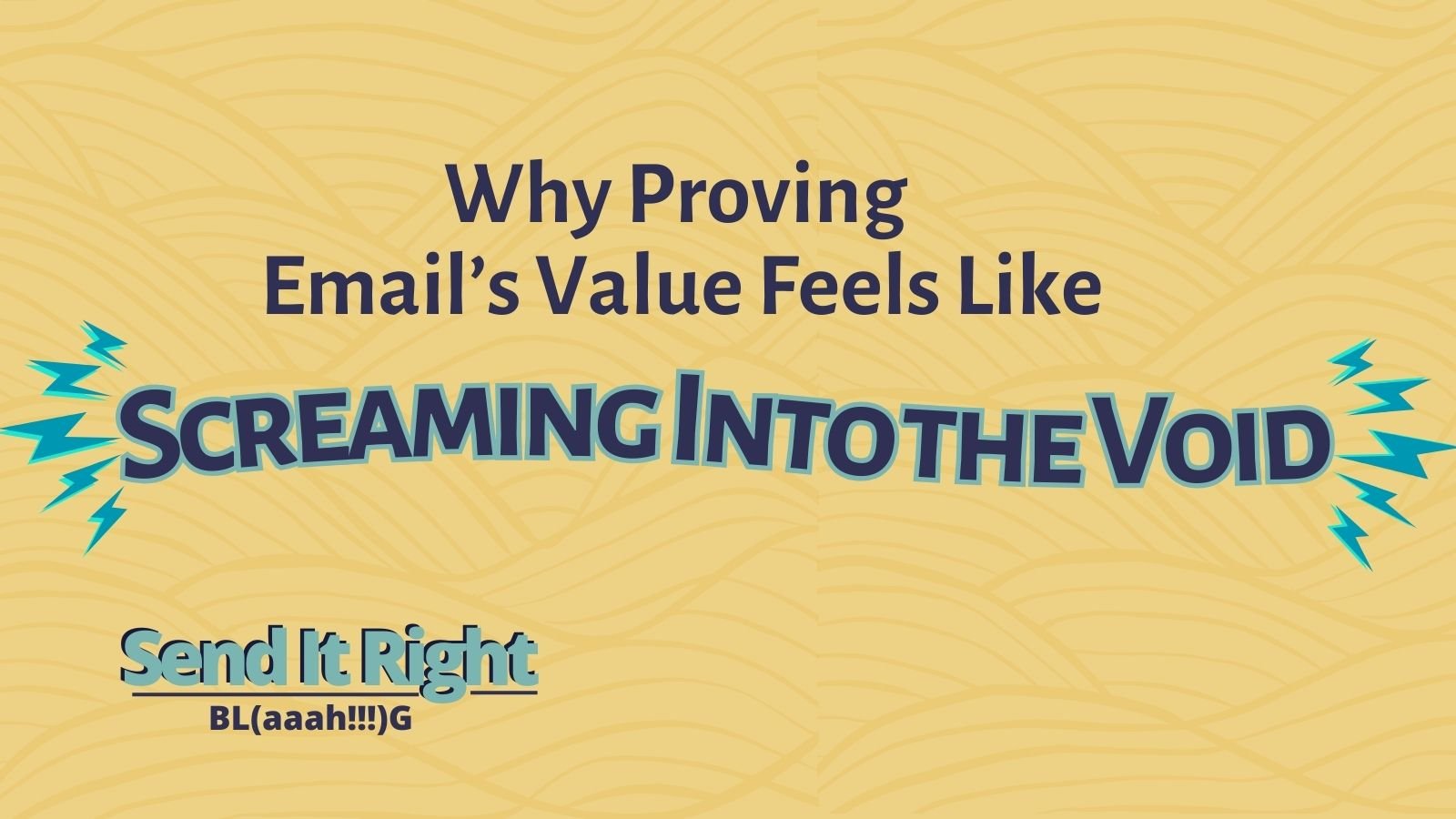 Why Proving Email's Value Internally Feels Like Screaming Into the Void