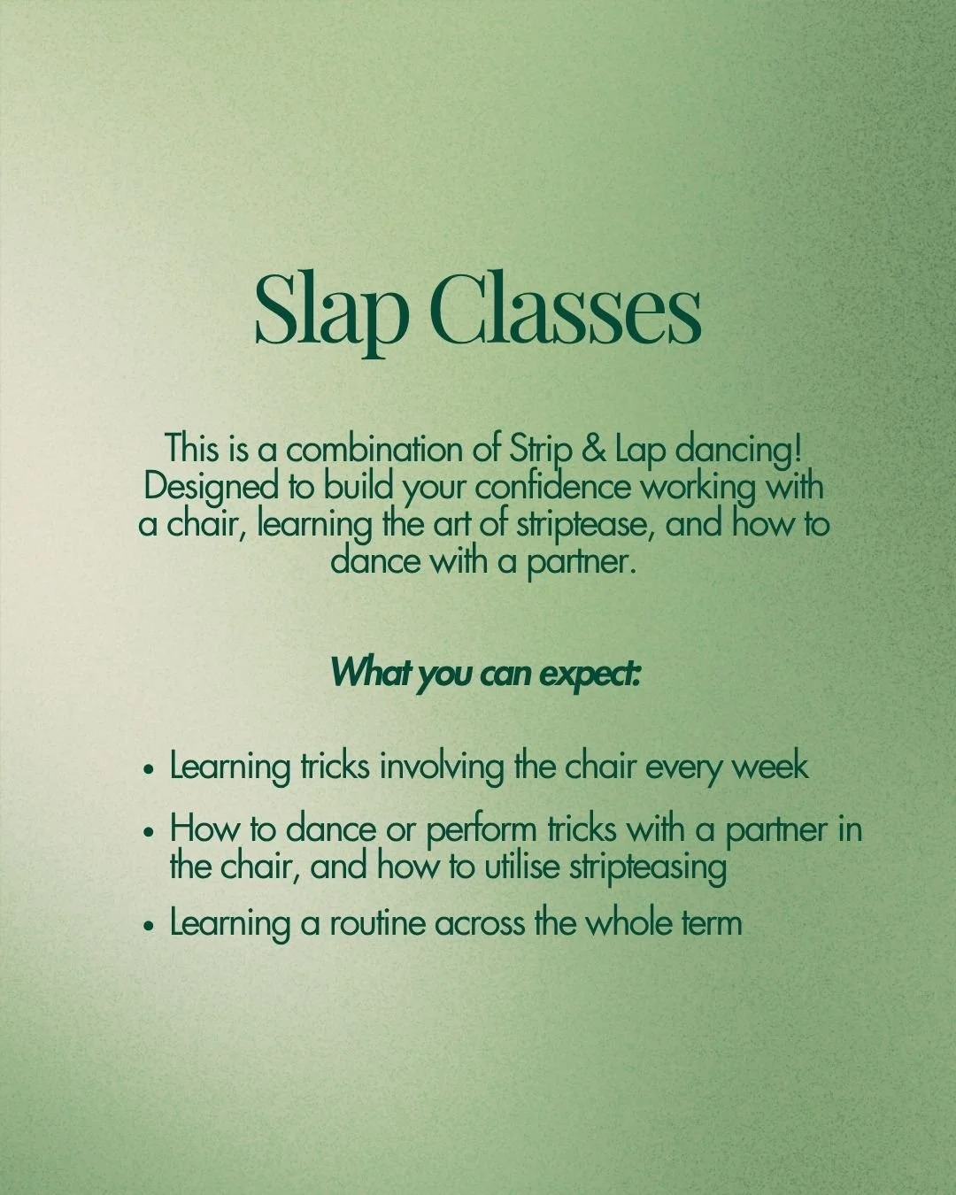 Flyer for 'Slap Classes' describing a dance program combining strip and lap dancing to build confidence with a chair and learn routines across a term, including skills like tricks and striptease with a partner.