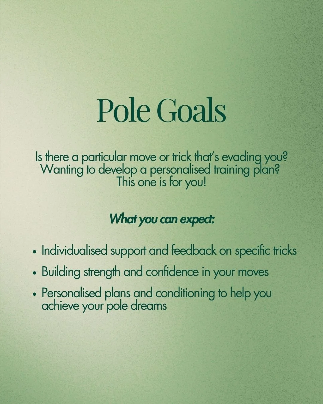 Green poster with the title 'Pole Goals' and text about developing a personalized training plan for pole dancing, including support, confidence, and conditioning.
