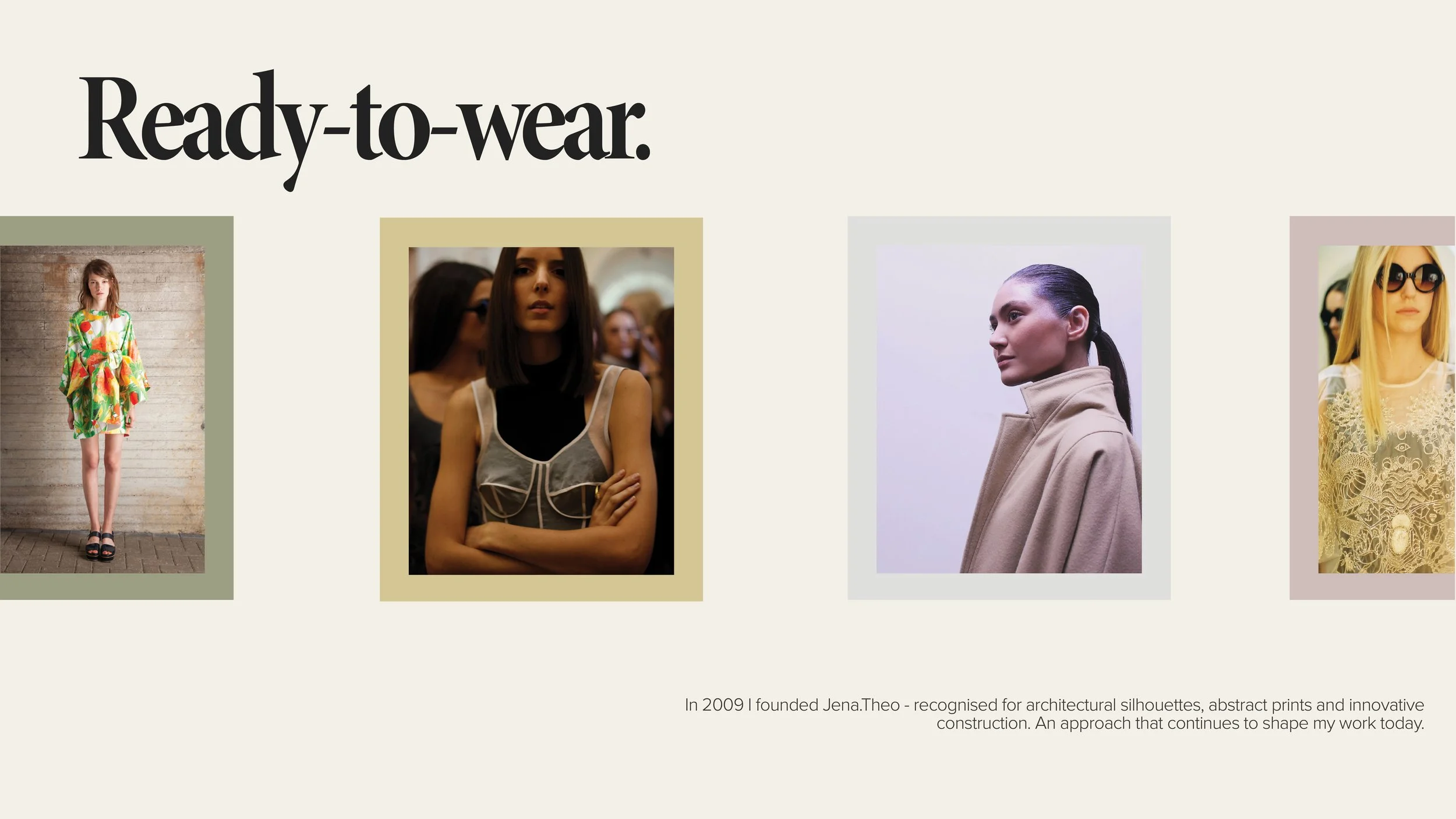 A webpage titled "Ready-to-wear" displays five images of models wearing different fashion styles with a caption about founding Jena.Theo in 2009, known for architectural silhouettes, abstract prints, and innovative construction.