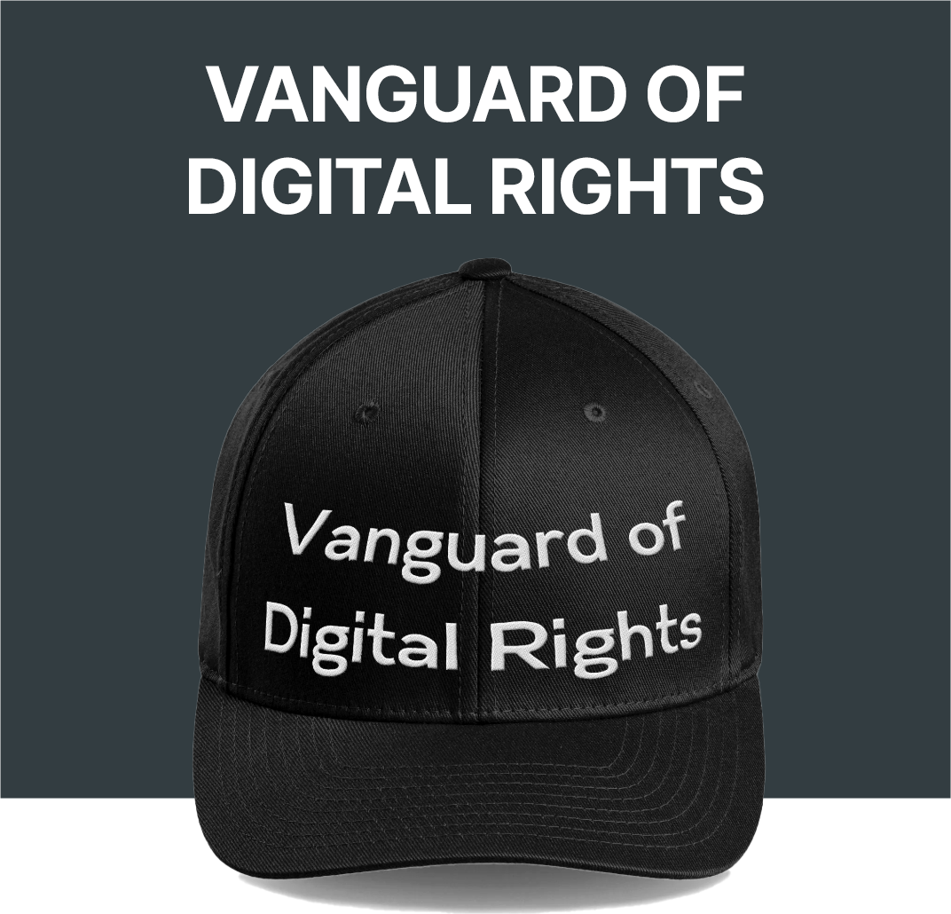 A black baseball cap with the words "Vanguard of Digital Rights" embroidered in white, placed in front of a background with the same phrase in large white text.