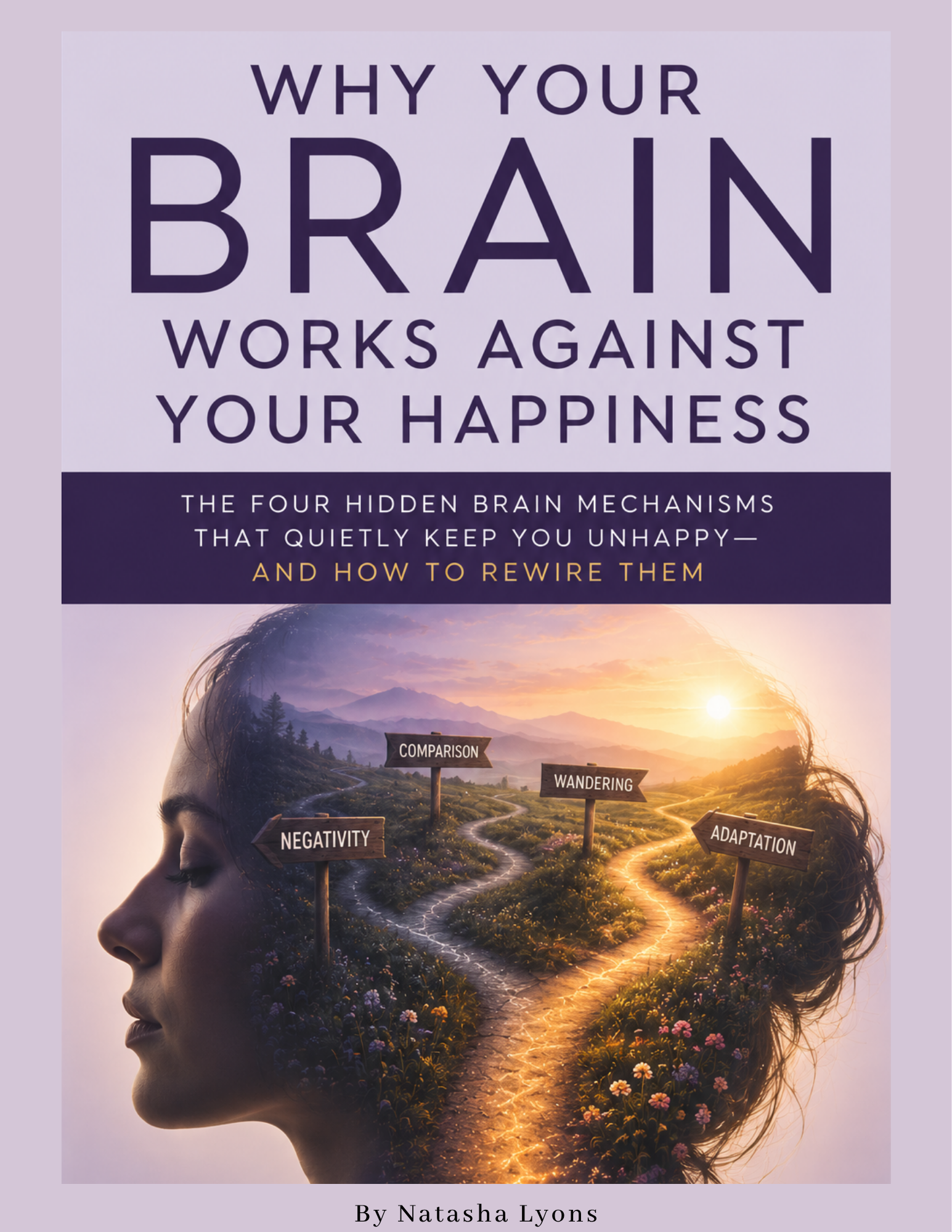 Why Your Brain Works Against Your Happiness