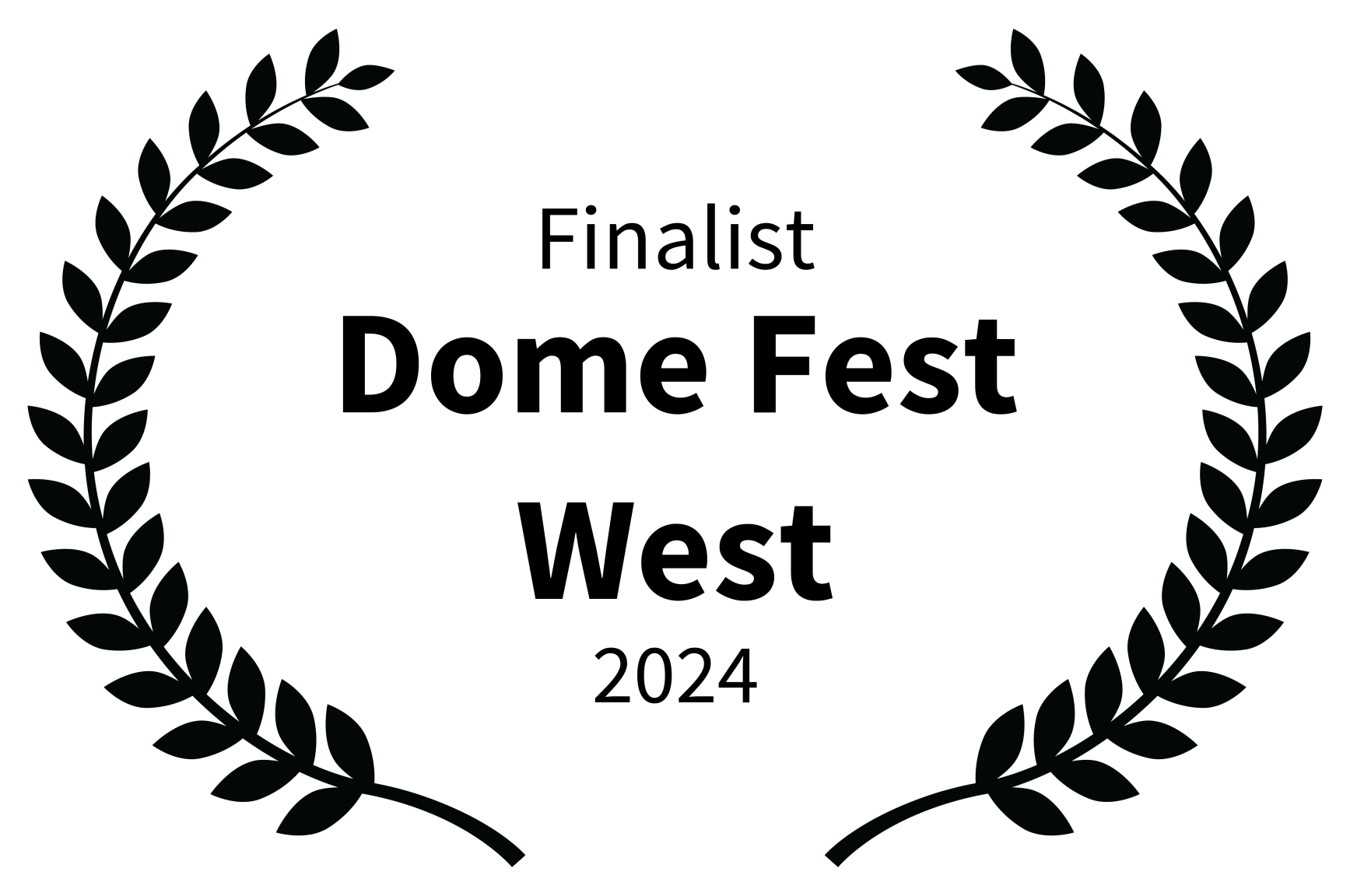 Black laurel wreath surrounding text that reads 'Finalist Dome Fest West 2024'.