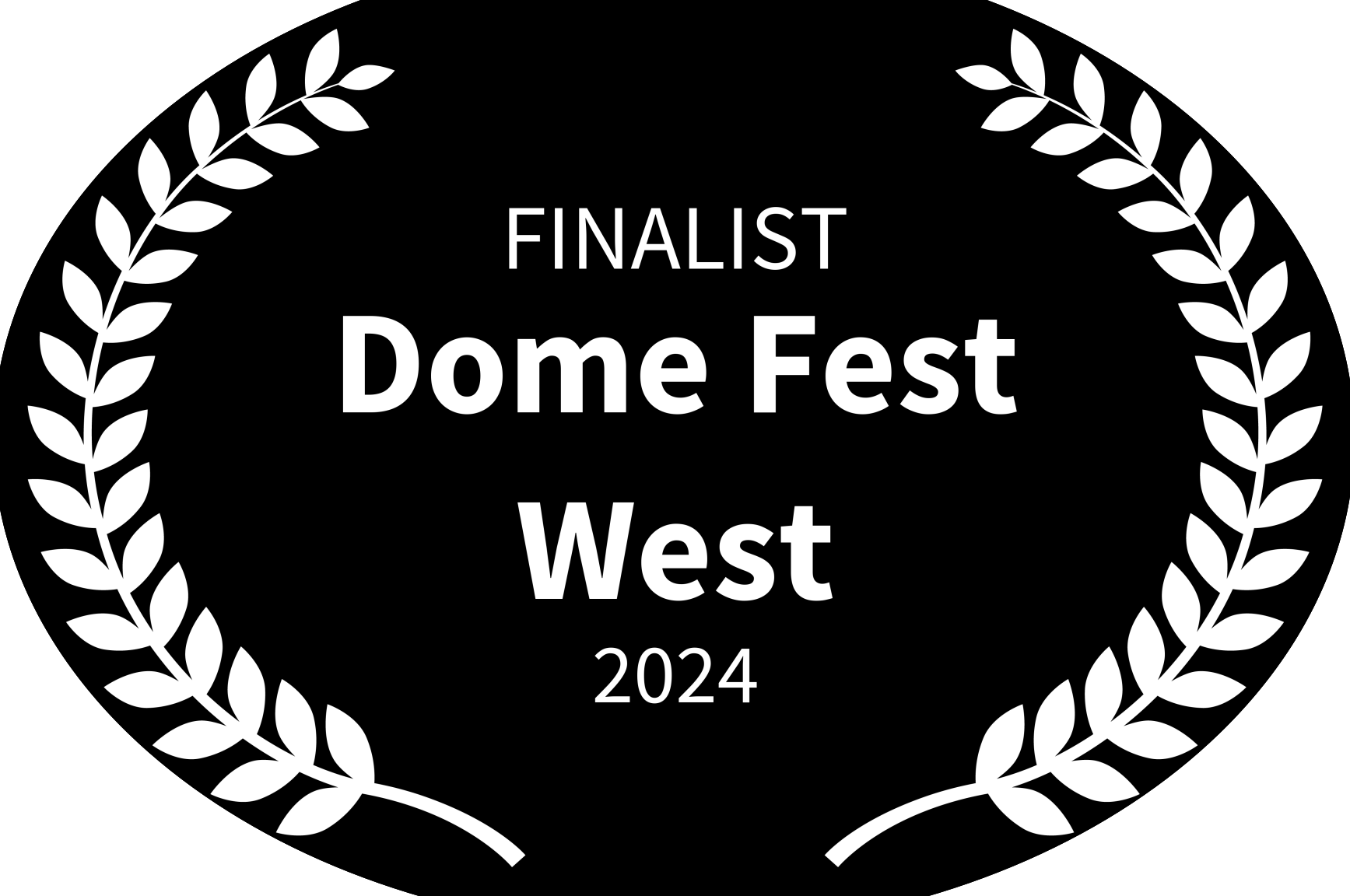 Black background with white laurel wreath surrounding text that reads: 'Finalist Dome Fest West 2024'.