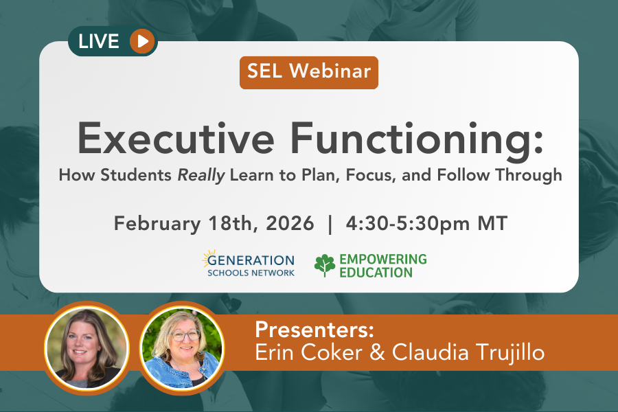 SEL Webinar: Executive Functioning: How Students Really Learn to Plan, Focus, and Follow Through