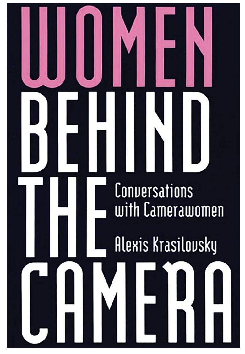 Book cover titled 'Women Behind the Camera' with subtitle 'Conversations with Camerawomen' and author Alexis Krasilovsky, featuring a black background with pink and white text.