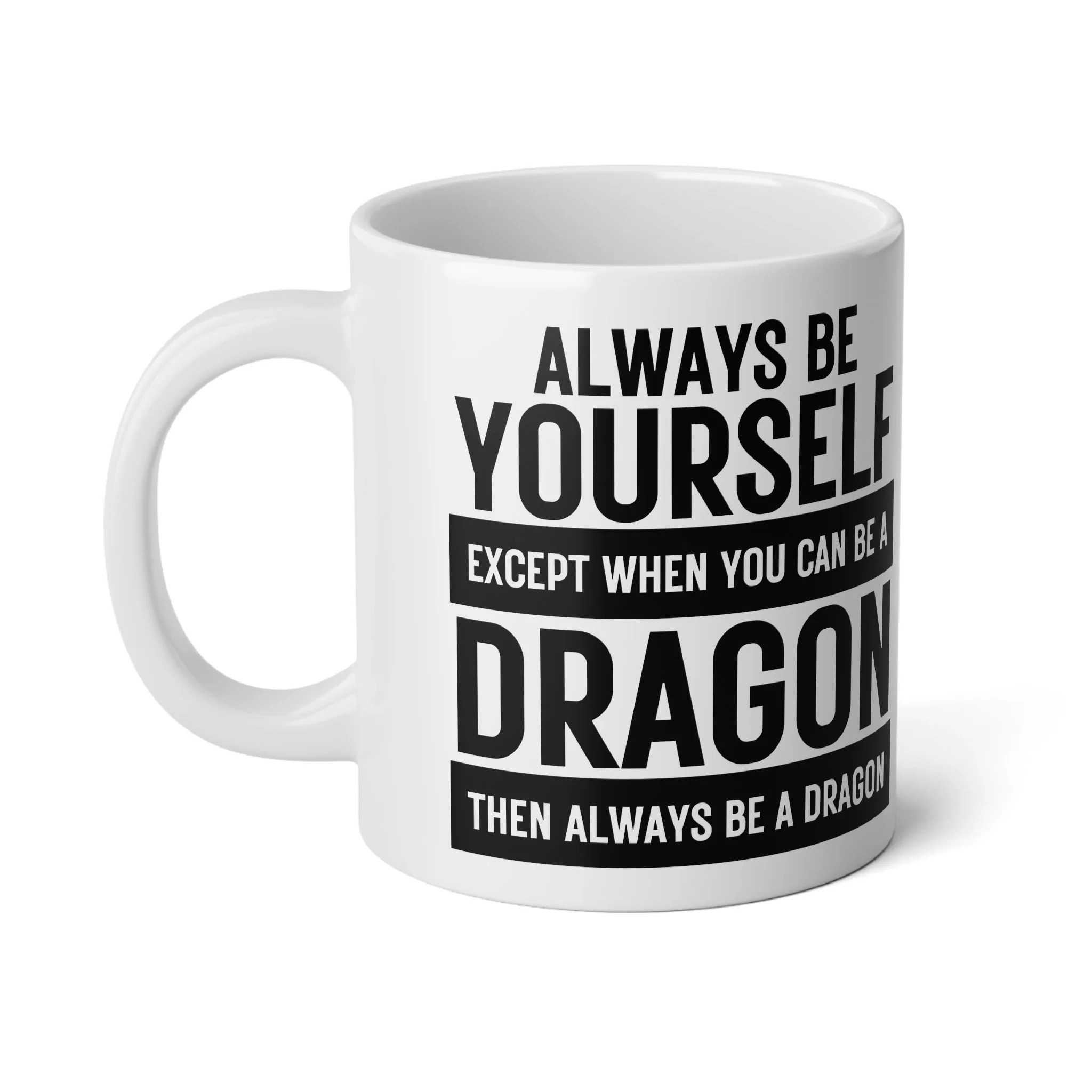 Front view of white ceramic mug with black block-style dragon quote design on a clean white background.