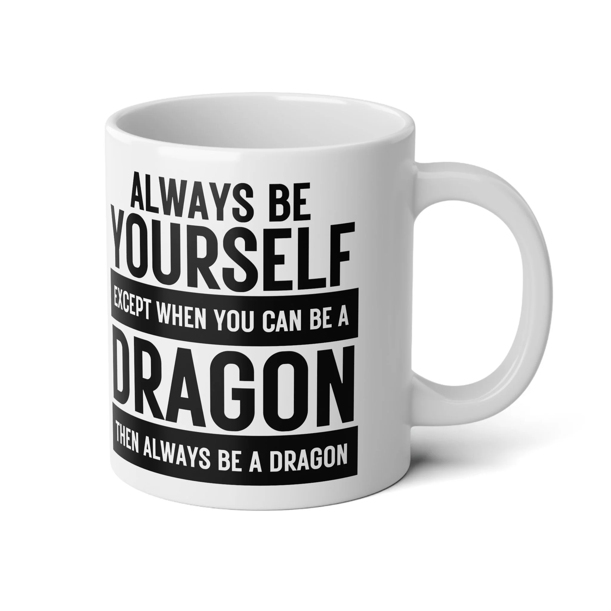Angled view of white ceramic mug displaying bold dragon quote text wrapping around the side.