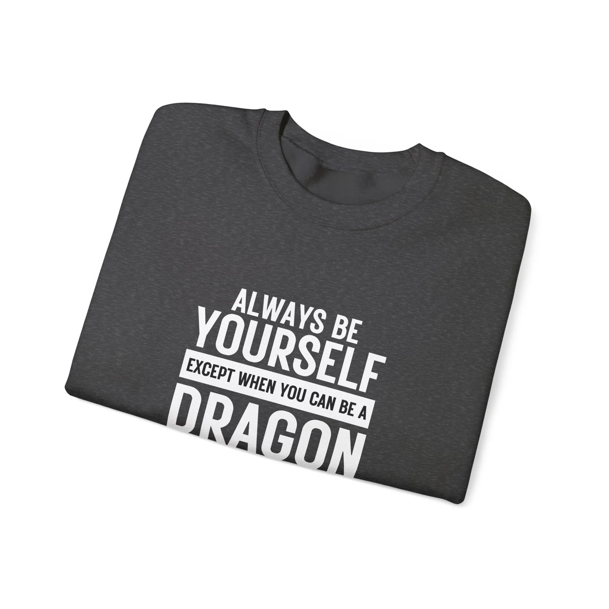 Folded dark heather gray sweatshirt with crisp white dragon quote design.