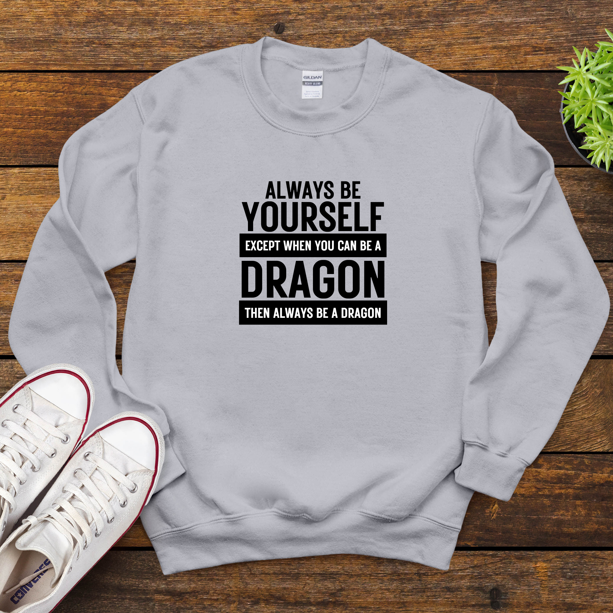 Always Be Yourself Dragon Sweatshirt – Funny Fantasy Quote Unisex Crewneck