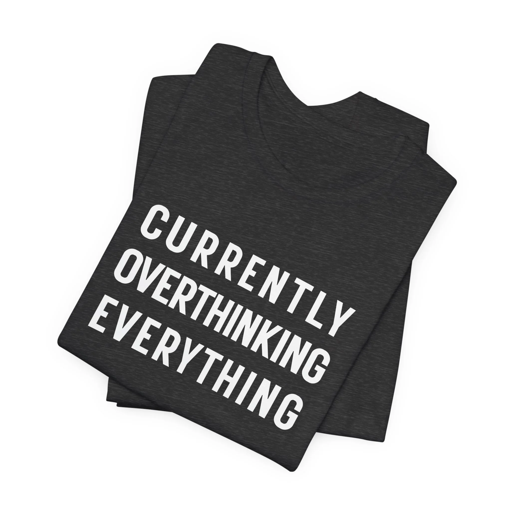 Folded dark heather gray t shirt with overthinking phrase text