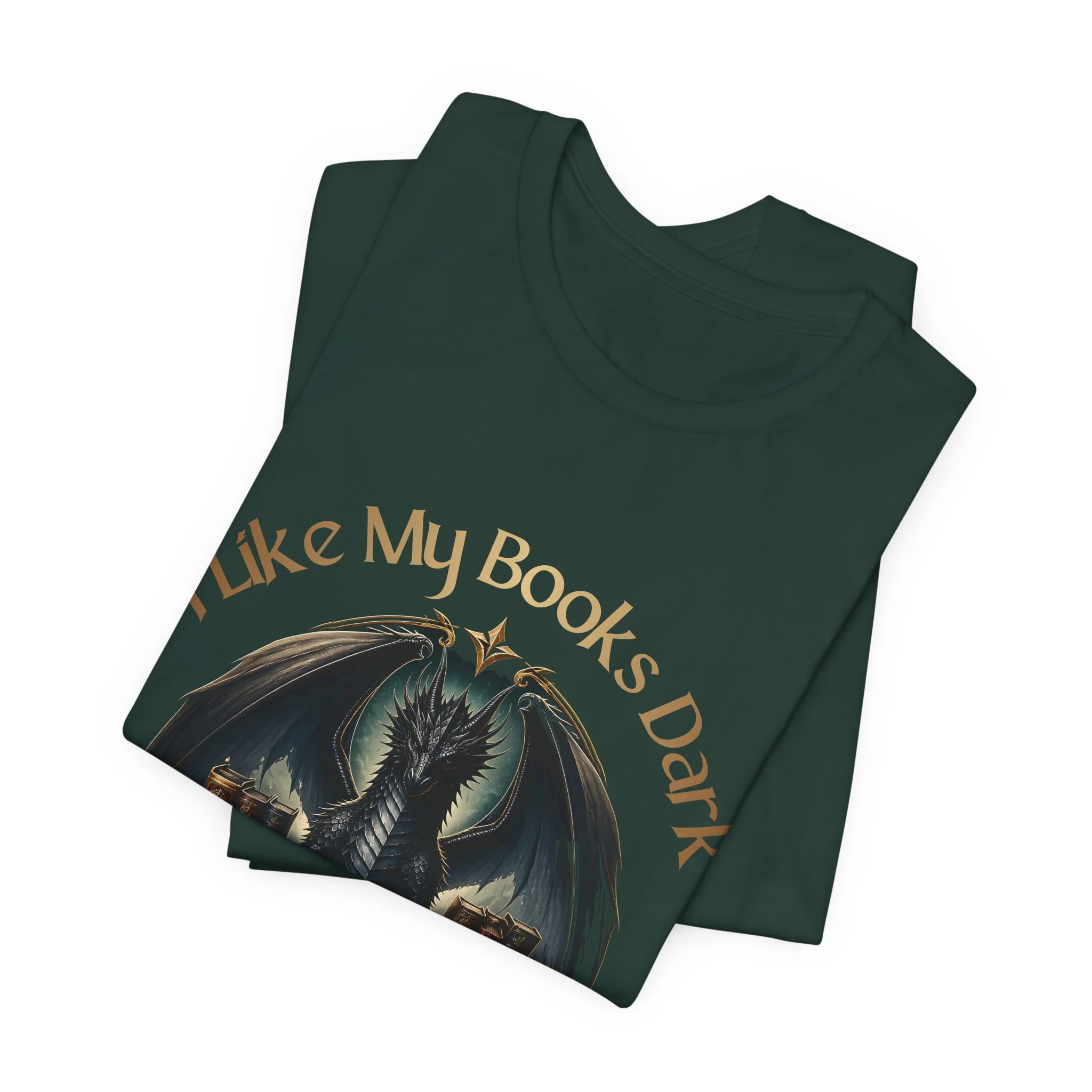 Forest green dragon reader shirt with "I Like My Books Dark & My Dragons Dangerous" design.