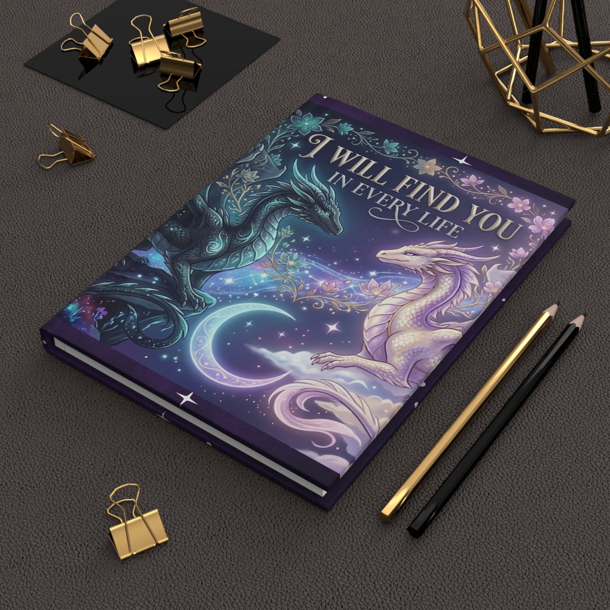 Hardcover fantasy dragon journal with celestial dragons and the quote "I Will Find You in Every Life."