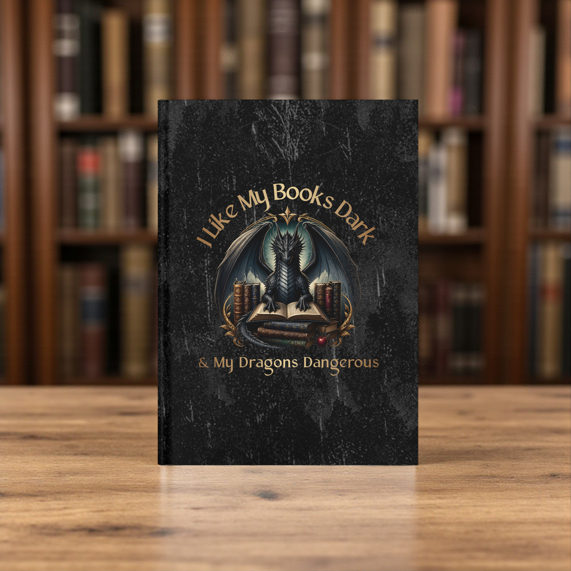 Hardcover fantasy journal featuring a dragon perched on books with the phrase "I Like My Books Dark & My Dragons Dangerous."