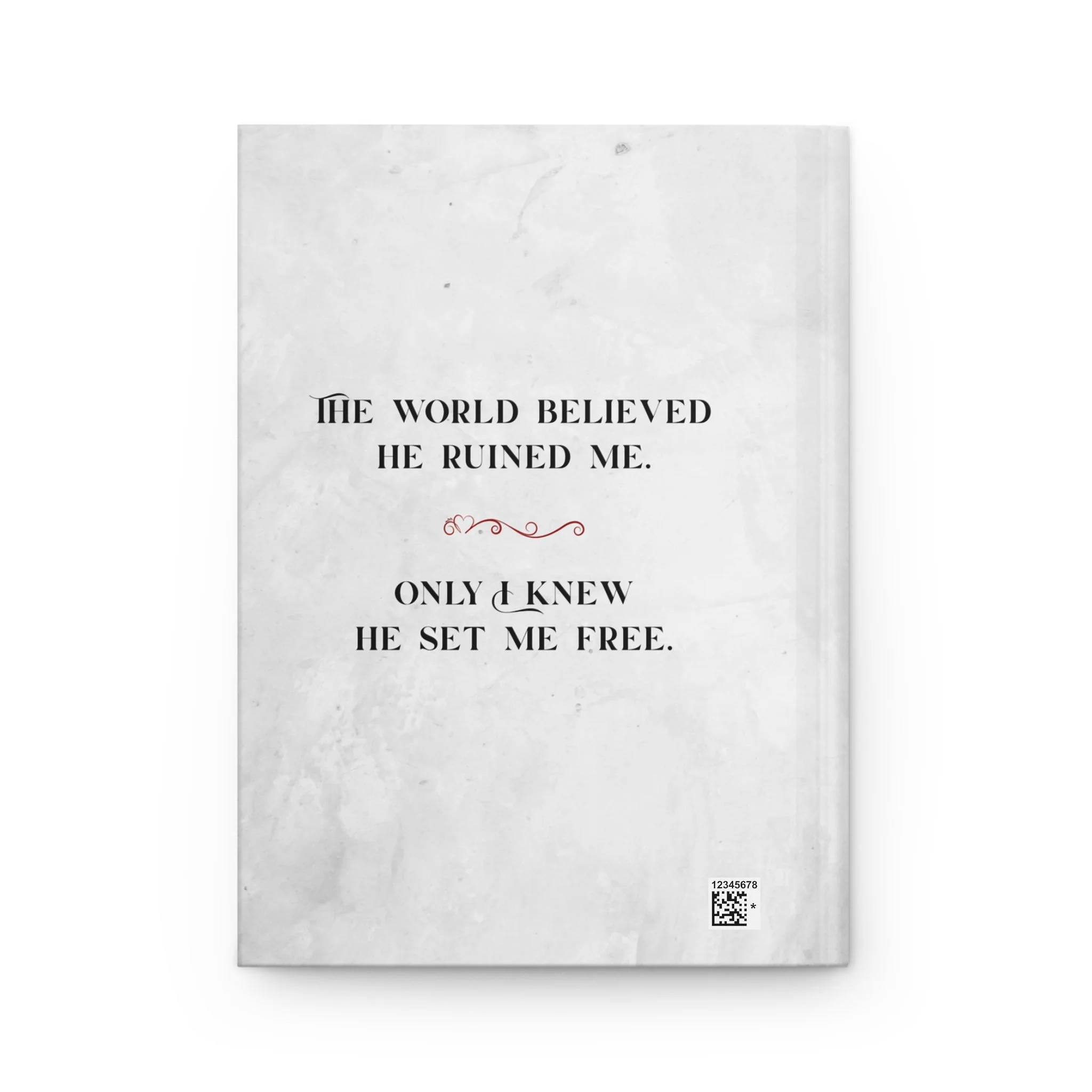 Back cover of Beautifully Ruined journal featuring the quote "The world believed he ruined me. Only I knew he set me free."