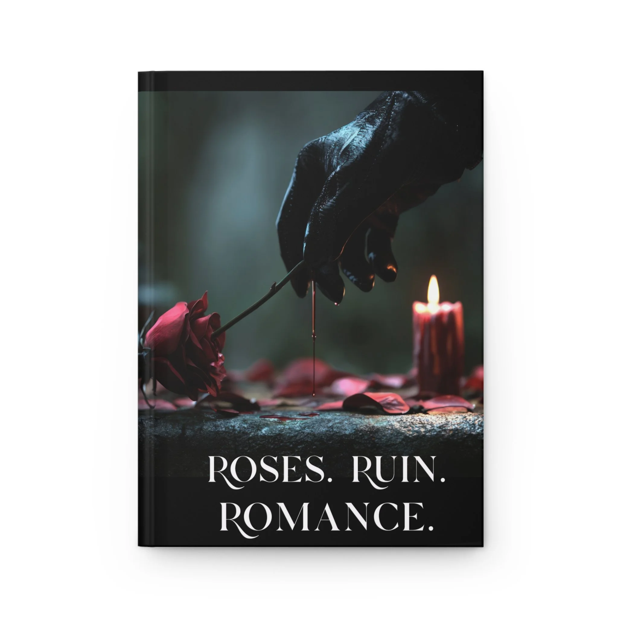 Front cover of Roses Ruin Romance hardcover journal featuring bleeding gloved hand and red rose