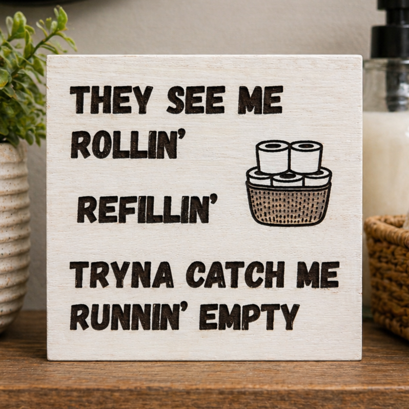 Funny Bathroom Shelf Sitter Sign, They See Me Rollin Refillin Wood Decor, Humorous Toilet Paper Sign, Farmhouse Bathroom Decor