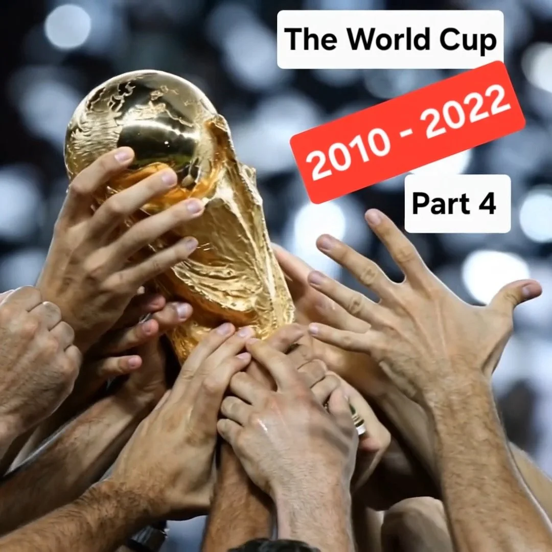Ep 24: The World Cup Part 4 - 2010 to 2022