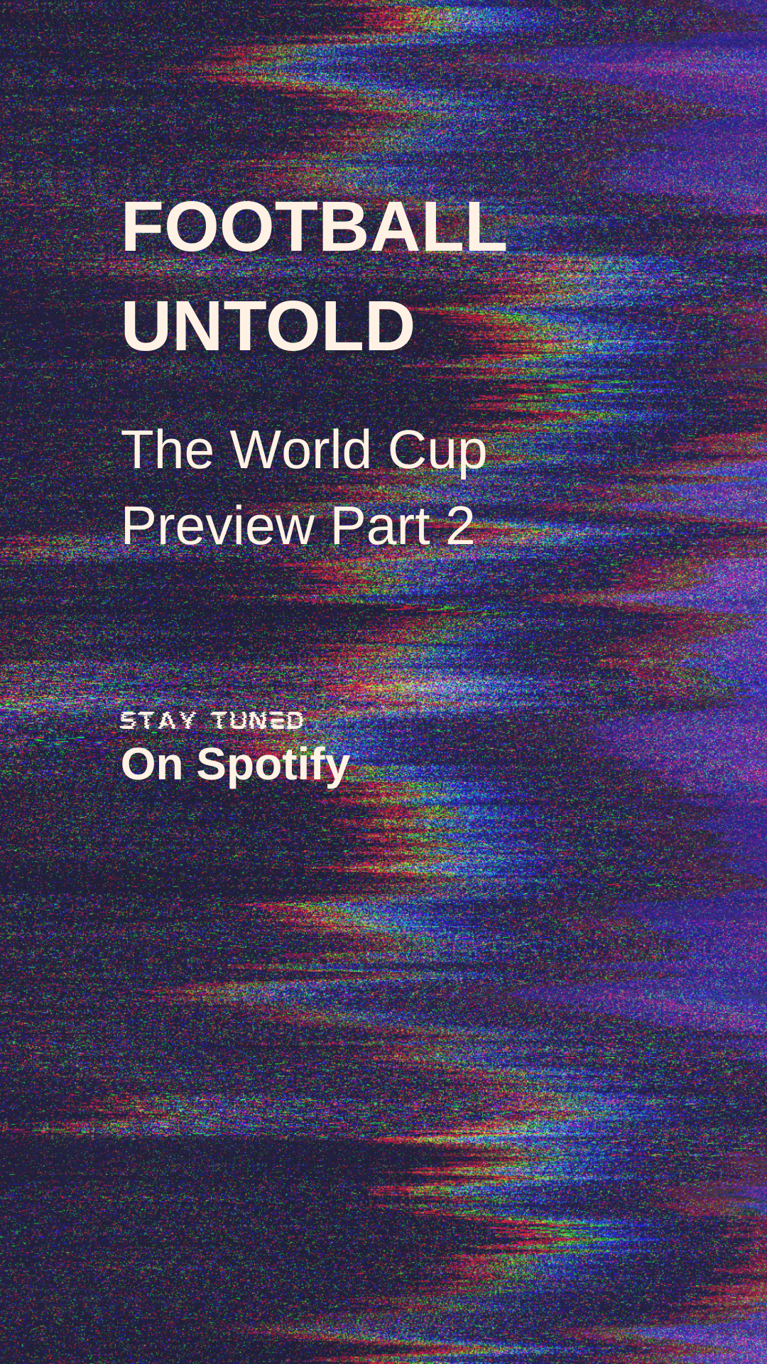 Ep 26: The World Cup Preview Part 2 