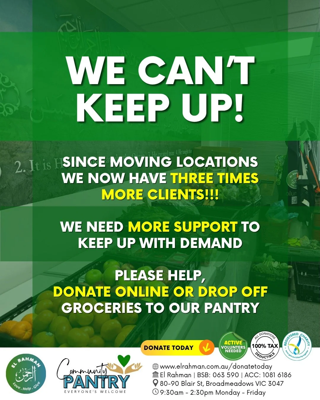 We can't keep up!
Since moving to our new location we now have three times more low-income families needing assistance with groceries. 
We need more support to keep up with demand.
Can you help?

𝙃𝙊𝙒 𝙏𝙊 𝘾𝙊𝙉𝙏𝙍𝙄𝘽𝙐𝙏𝙀:
💚 𝗚𝗲𝘁 𝗶𝗻𝘃𝗼𝗹