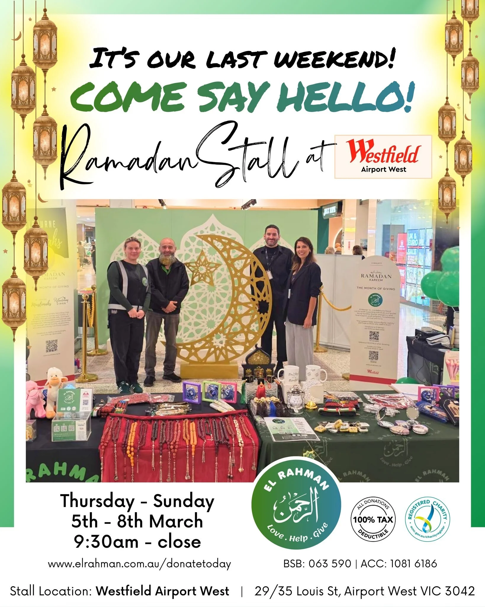 One last weekend!  Come down &amp; say hello!
More amazing days with our community!

El Rahman will be at Westfield Airport West Thursday - Sunday this week to showcase who we are and what we do (with more dates to come).

We&rsquo;ll be able to answ