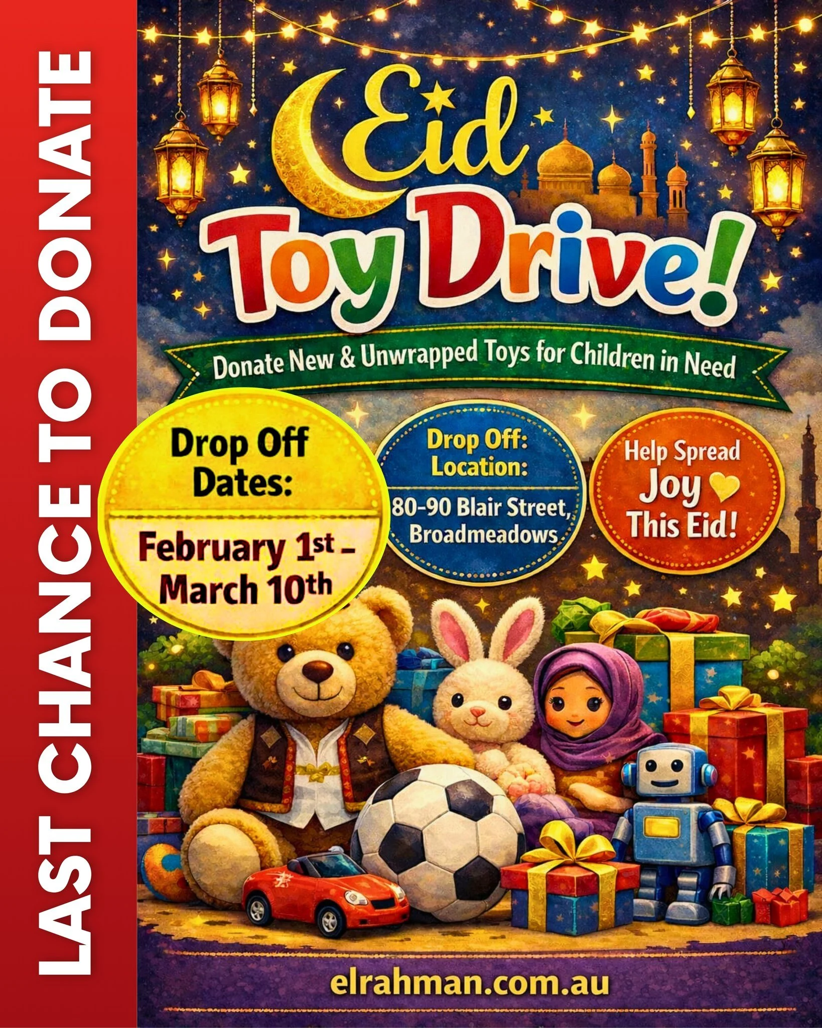 🔥🎁 𝗟𝗔𝗦𝗧 𝗖𝗛𝗔𝗡𝗖𝗘 𝗧𝗢 𝗗𝗢𝗡𝗔𝗧𝗘!!! 🎉🎁💝
Be a part of making children's Eid special!

𝙏𝙊𝙔 𝘿𝙤𝙣𝙖𝙩𝙞𝙤𝙣𝙨:
𝗖𝗼𝗹𝗹𝗲𝗰𝘁𝗶𝗼𝗻 𝗗𝗮𝘁𝗲𝘀: Drop Off by Tuesday 10th March 2026!
𝗗𝗿𝗼𝗽 𝗼𝗳𝗳 𝗹𝗼𝗰𝗮𝘁𝗶𝗼𝗻: 80-90 Blair St, Bro