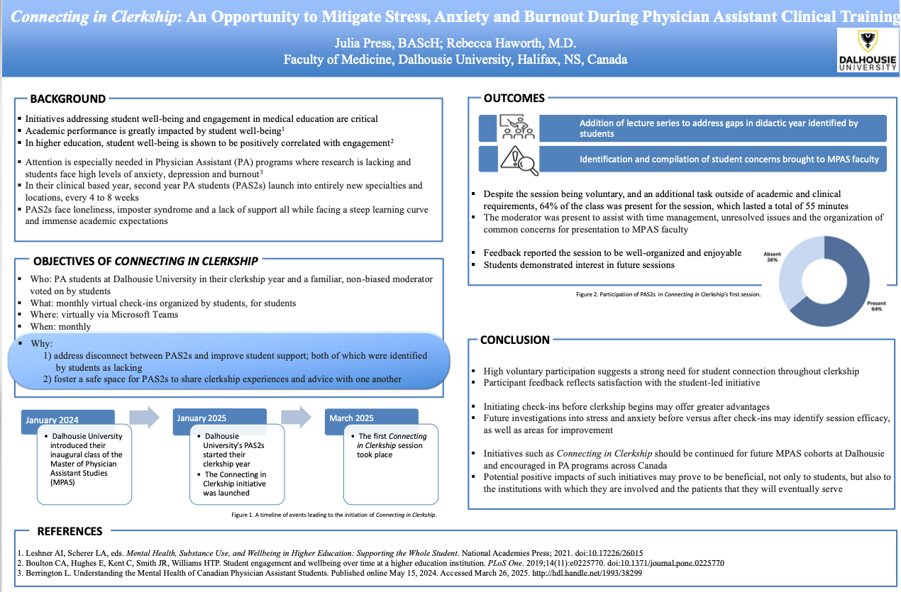 Connecting in Clerkship: An Opportunity to Mitigate Stress, Anxiety, and Burnout During Physician Assistant Clinical Training
// 
Press, J., & Haworth, R. (2025). Dalhousie University, Faculty of Medicine. //
A student-led initiative introducing mont