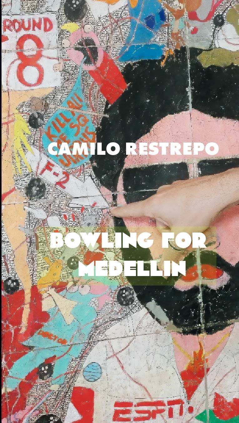 Camilo Restrepo_Bowling For Medellin Vert-Thumbnail.jpg