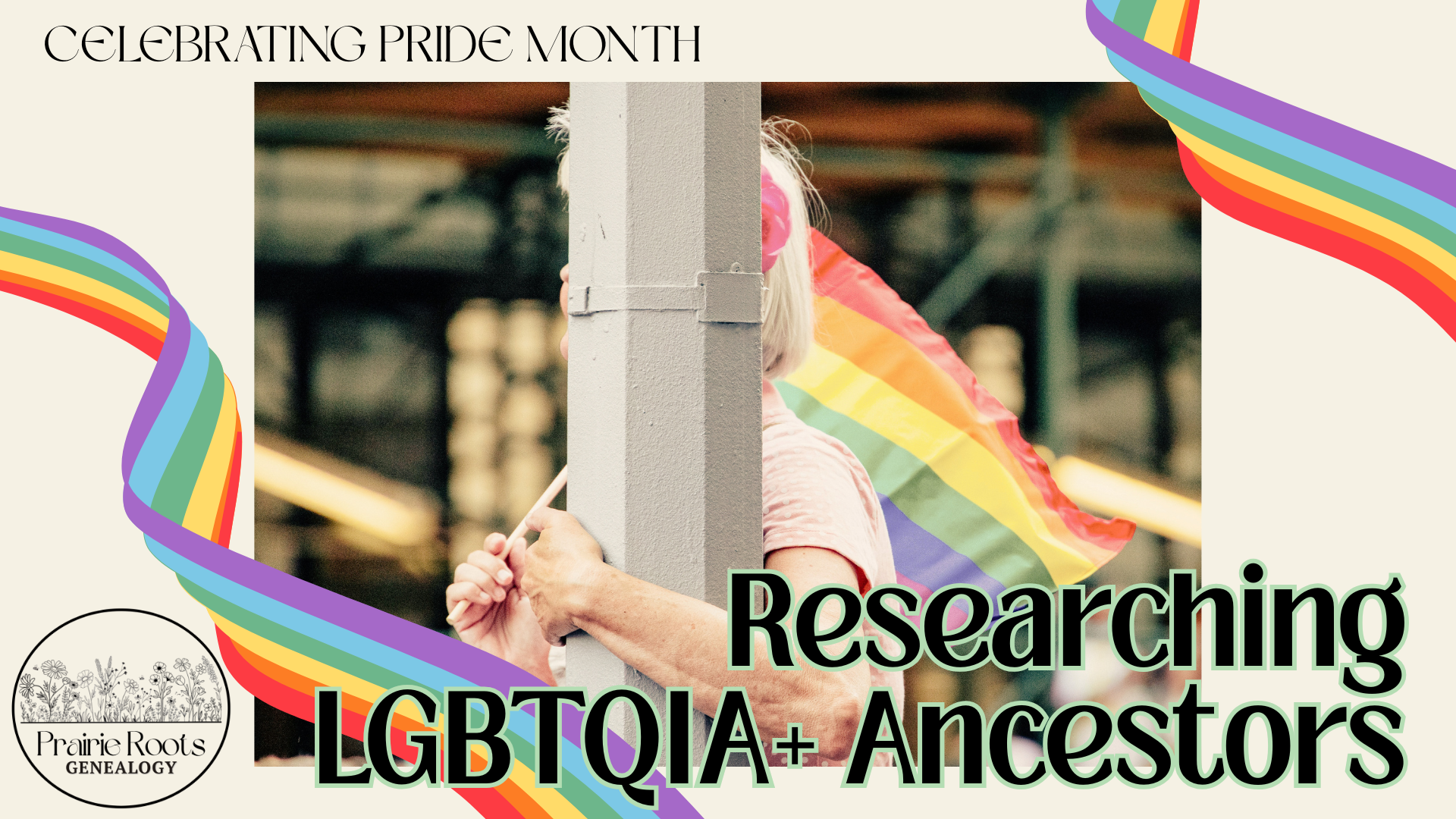 Prioritizing Evidence Over Expectation: Researching LGBTQ+ Ancestors