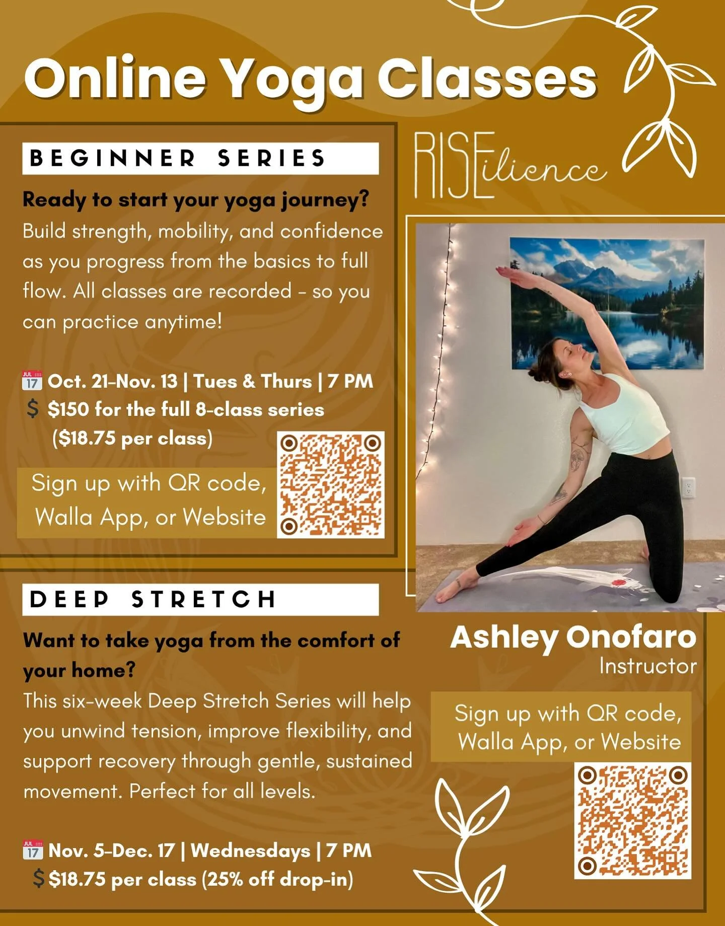 Ready to begin - or deepen - your yoga journey?
Join Ashley over Zoom for two upcoming online series designed to support your body and mind from the comfort of your home! 

&bull; Beginner Series: Build strength, confidence, and flow as you learn the