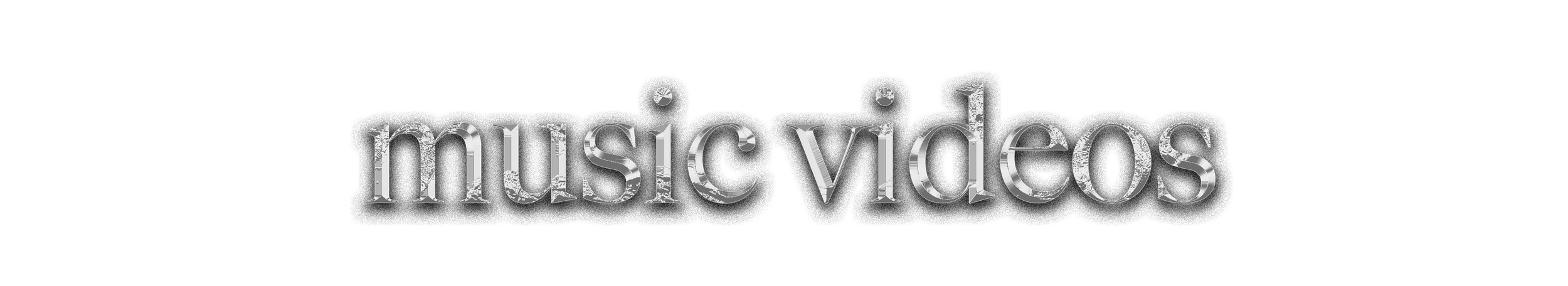 Metallic text that says 'music videos' on a black background.