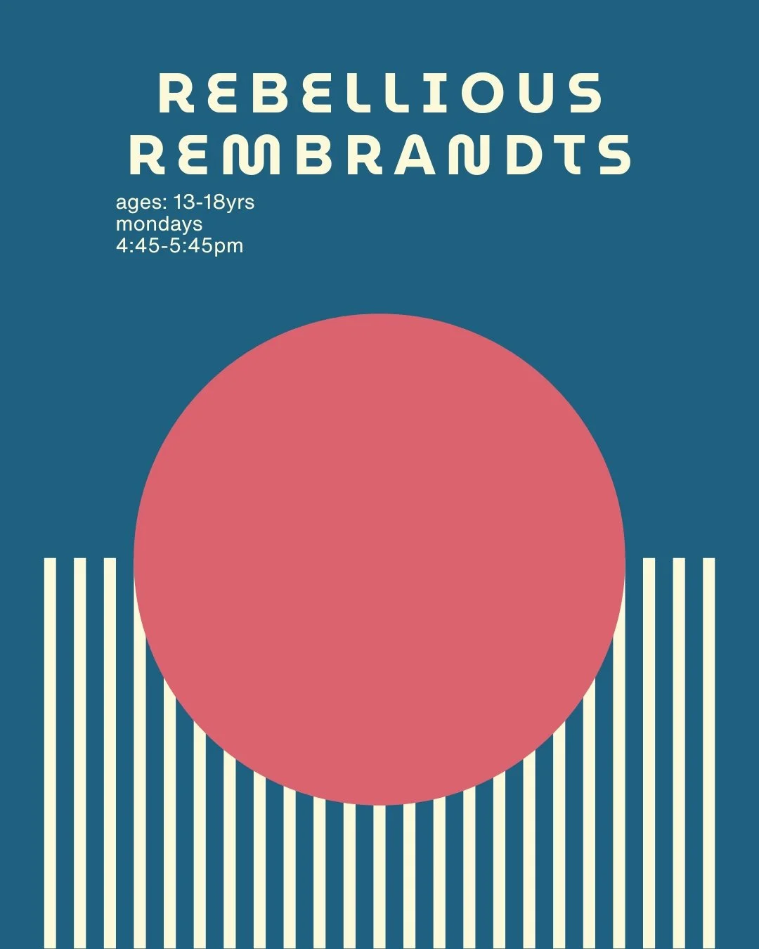 Flyer for a workshop titled "Rebellious Rembrandts" with decorative illustrations of leaves and a bird on a pink background, details about sessions for ages 13-19, Fridays 6:45-7:45 PM, 8-week session at TheGardenArtsCenter.com.