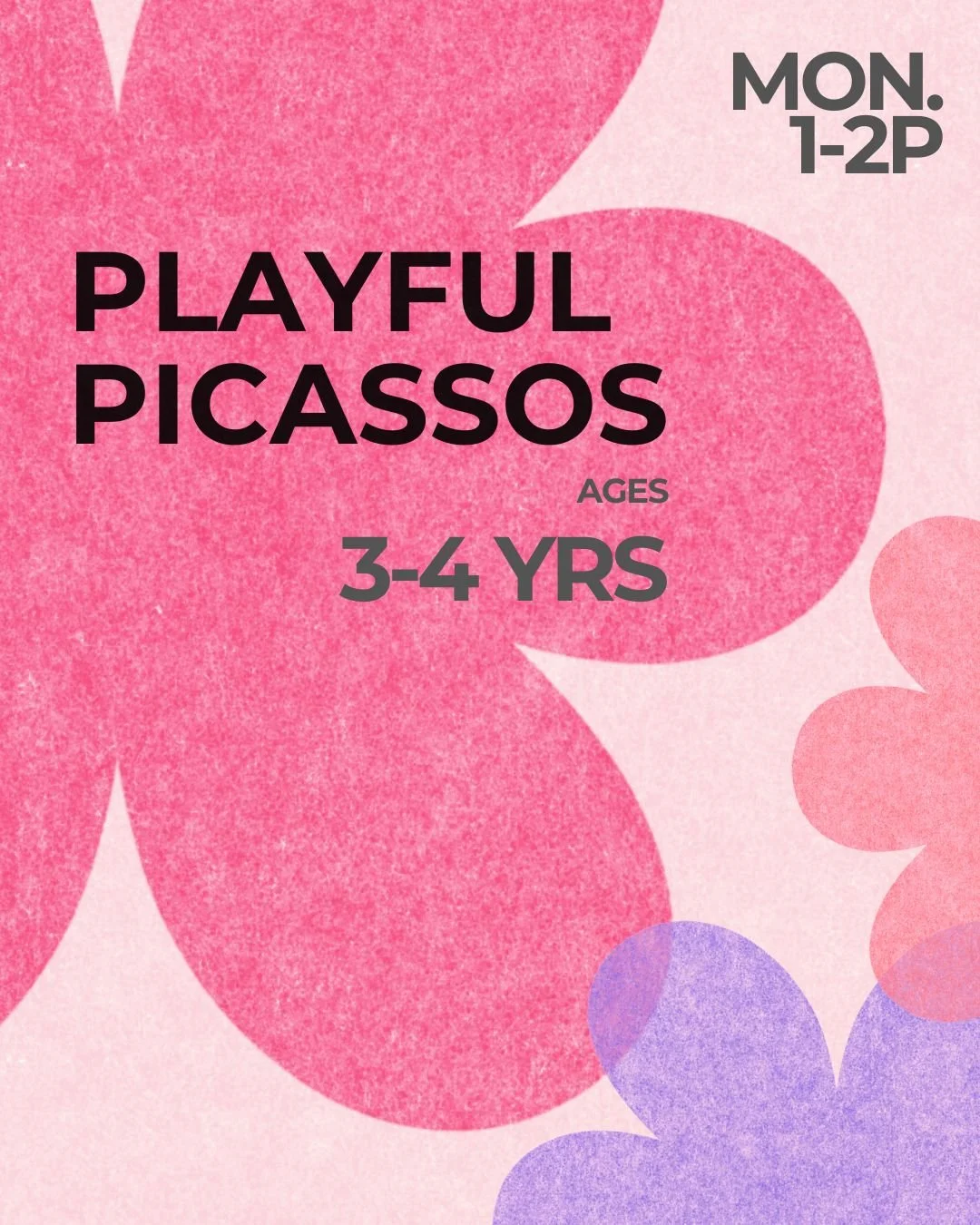 A colorful poster announcing a children's art workshop titled 'Playful Picassos' for ages 3-4 years old, with sessions on Tuesday and Saturday mornings, featuring abstract shapes and vibrant colors.