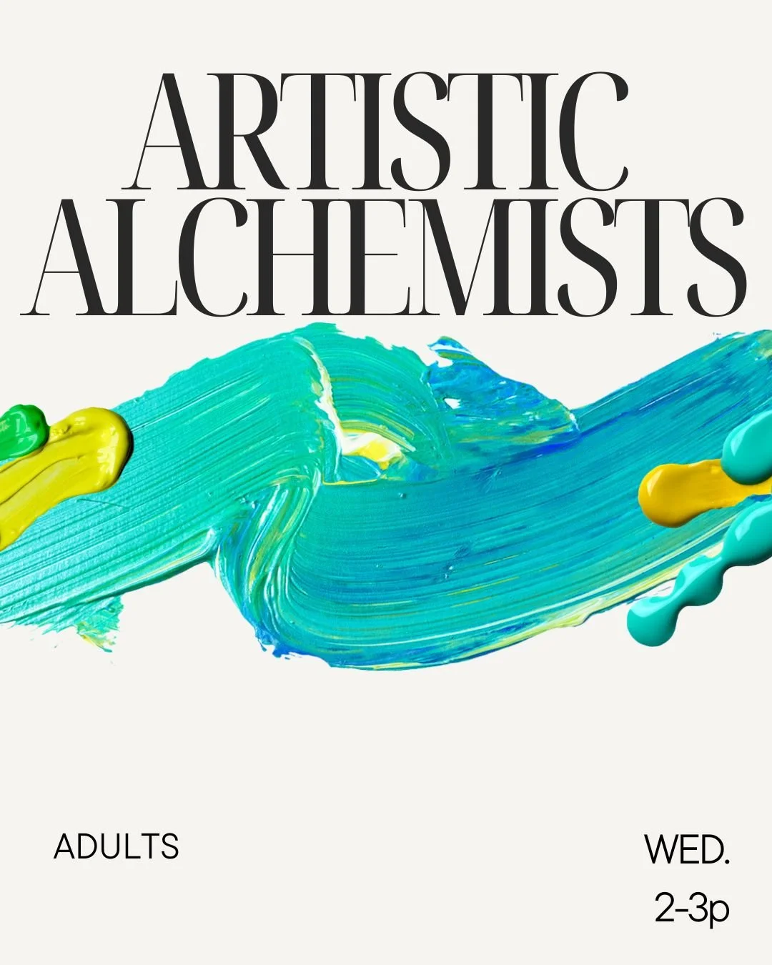 Poster advertising 'Artistic Alchemists,' a mixed media workshop series for adults of all ages, held on Saturdays from 11 AM to 12 PM, 8-week session, at the gardenartscenter.com. The background is olive green with a stylized orange branch and a light pink flower.