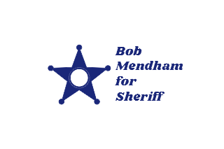 Bob Mendham for Sheriff