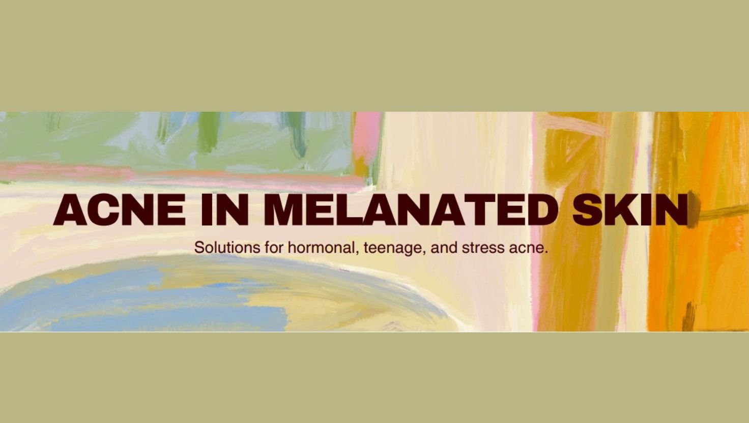 ACNE IN MELANATED SKIN