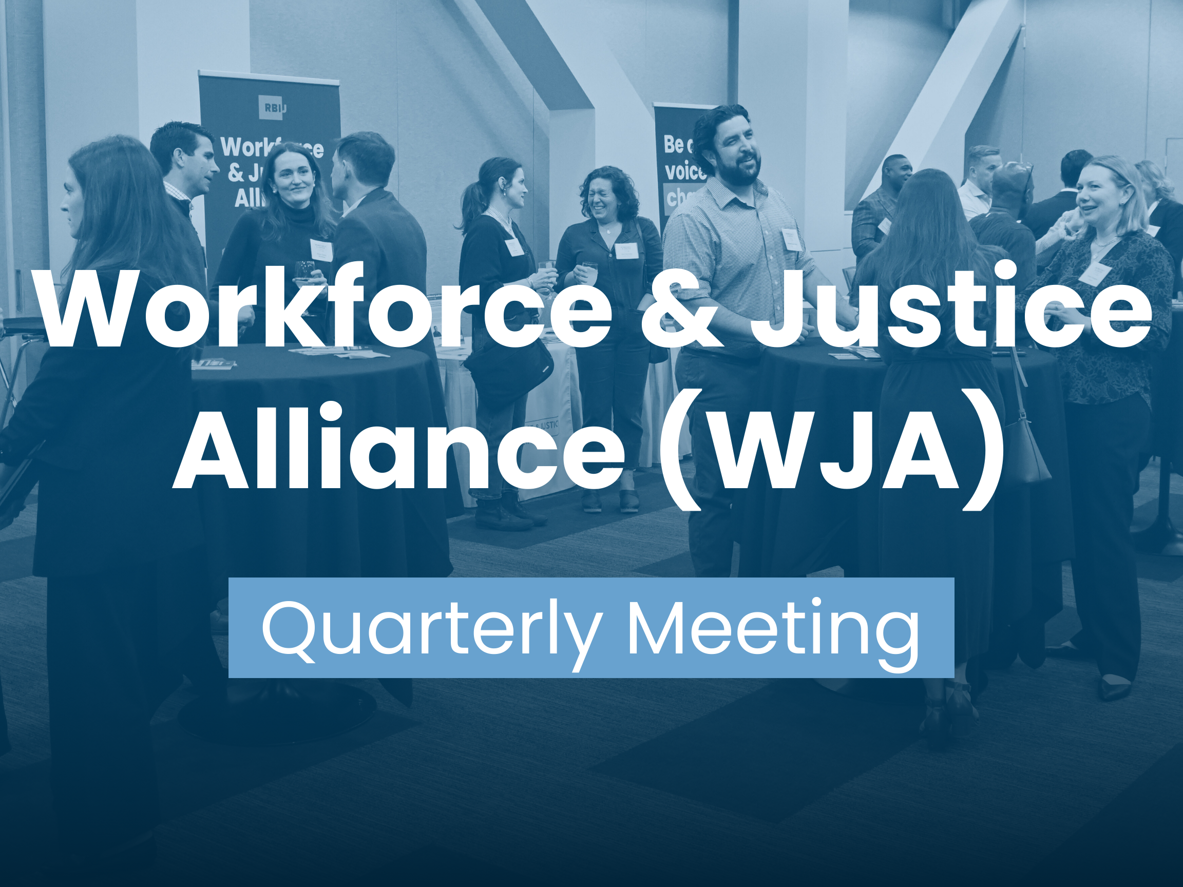 Workforce & Justice Alliance Quarterly Meeting