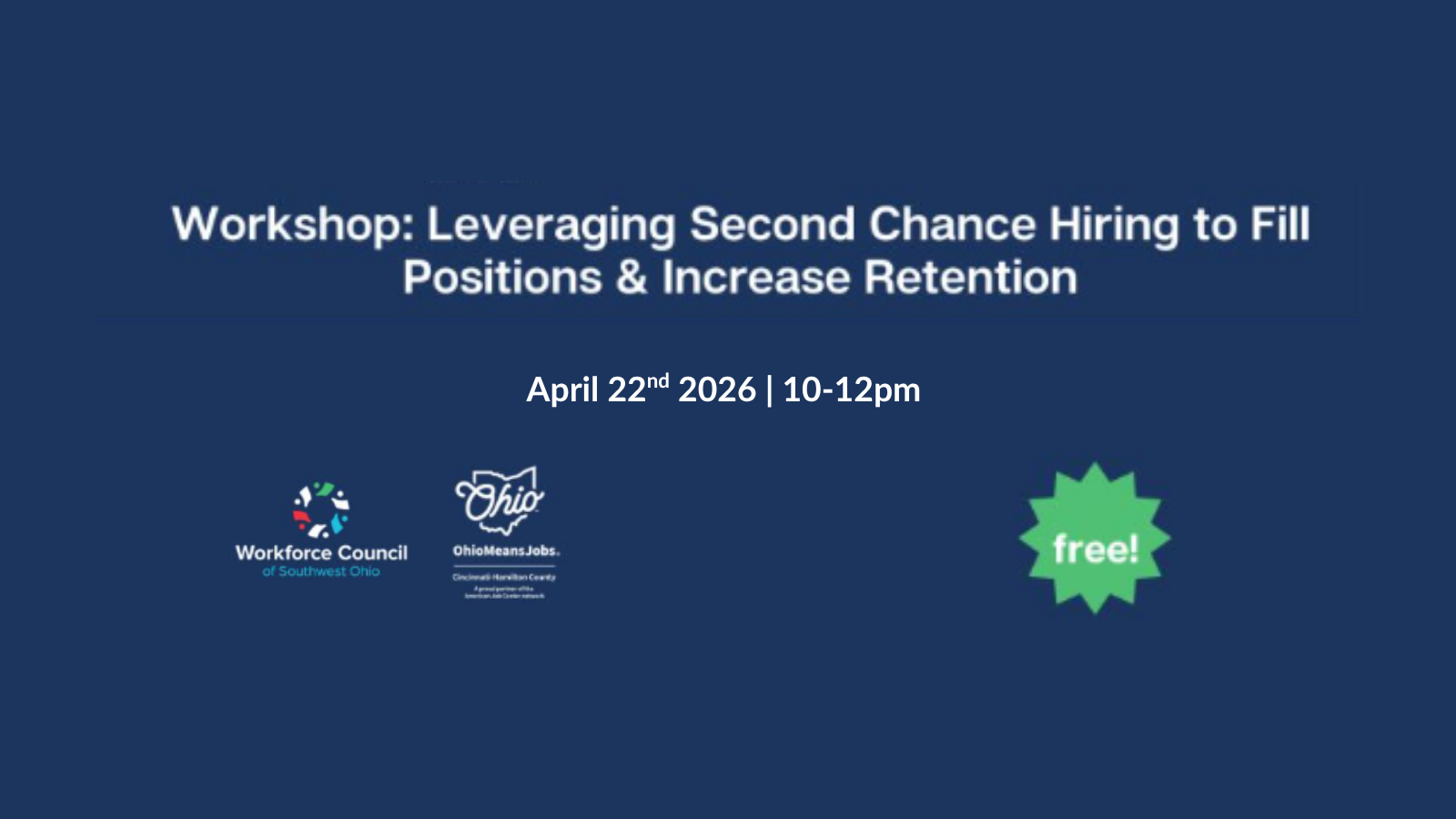 Workshop: Leveraging Second Chance Hiring to Fill Positions &amp; Increase Retention