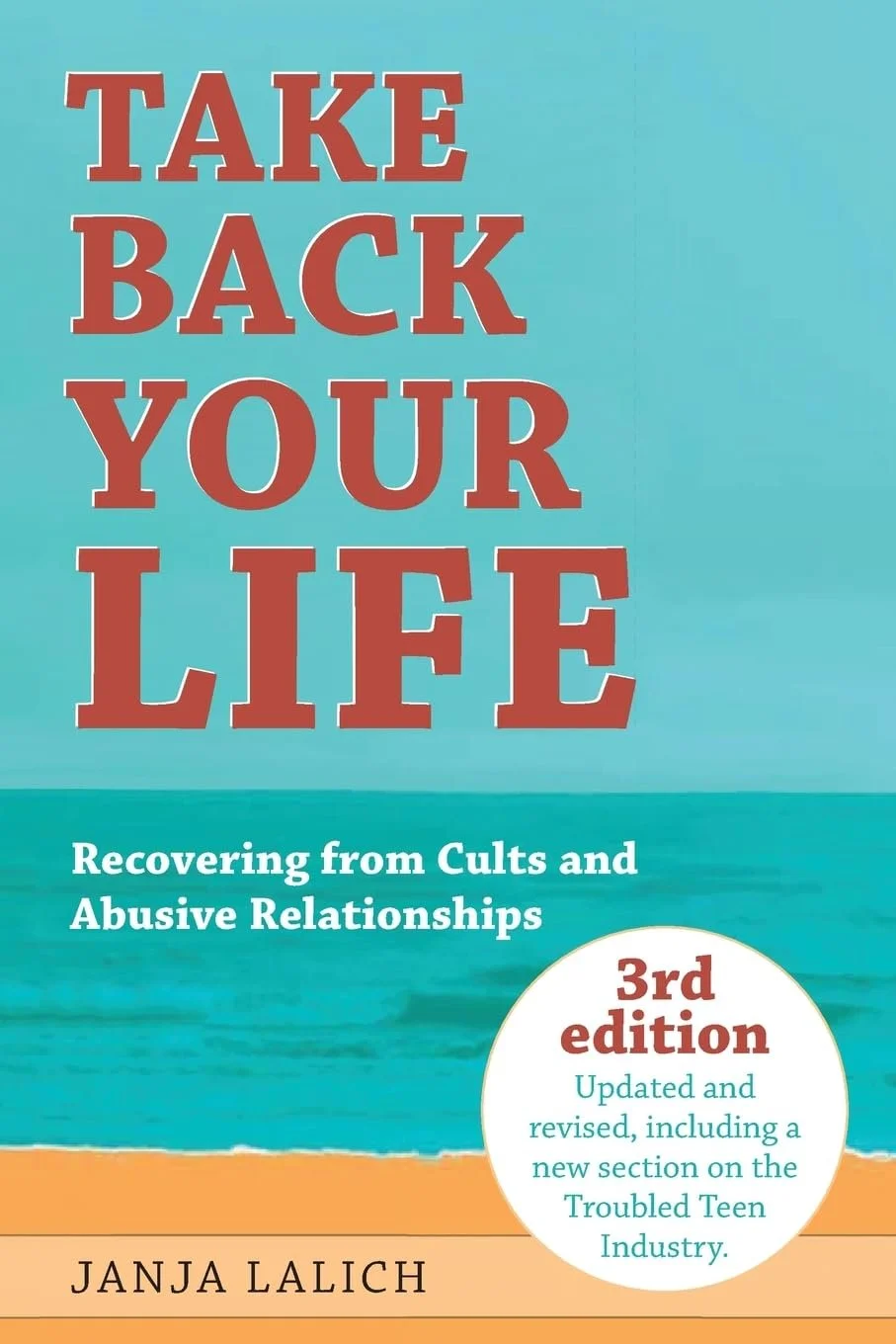 Book cover titled "Take Back Your Life" with a subtitle "Recovering from Cults and Abusive Relationships." It is the 3rd edition, updated and revised, with a new section on the Troubled Teen Industry. Author is Janja Lalich.