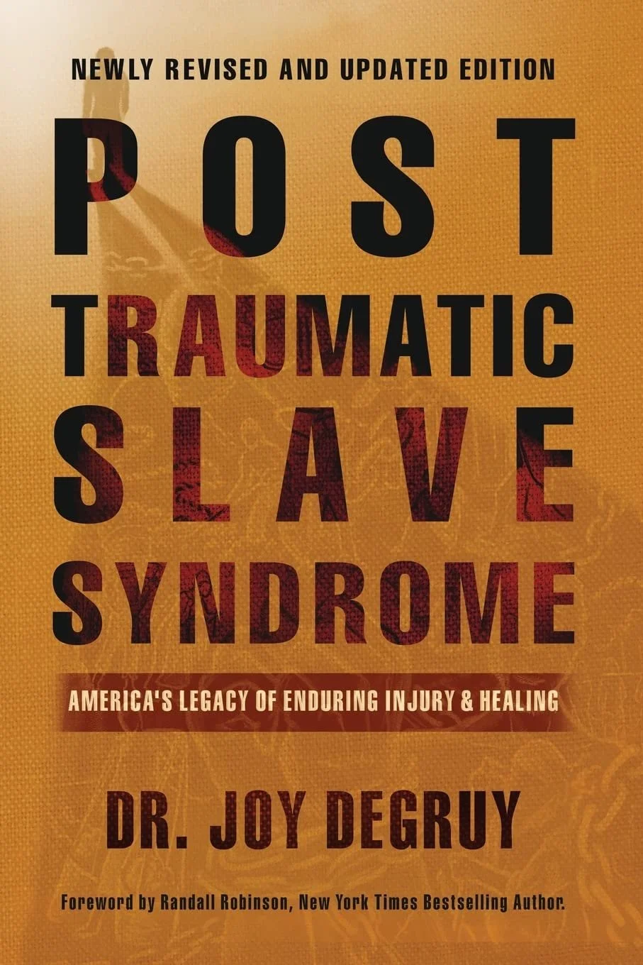Book cover titled "Post Traumatic Slave Syndrome" by Dr. Joy DeGruy with a subtitle "America's Legacy of Enduring Injury & Healing" and a foreword by Randall Robinson.