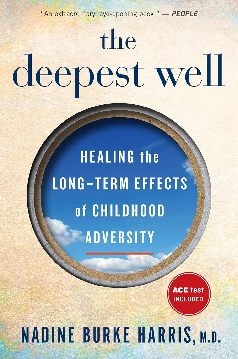 Book cover titled 'The Deepest Well' by Nadine Burke Harris, M.D., focusing on healing childhood adversity and its long-term effects. Features a circular window showing a blue sky with clouds and a red circle indicating an ACE test is included.