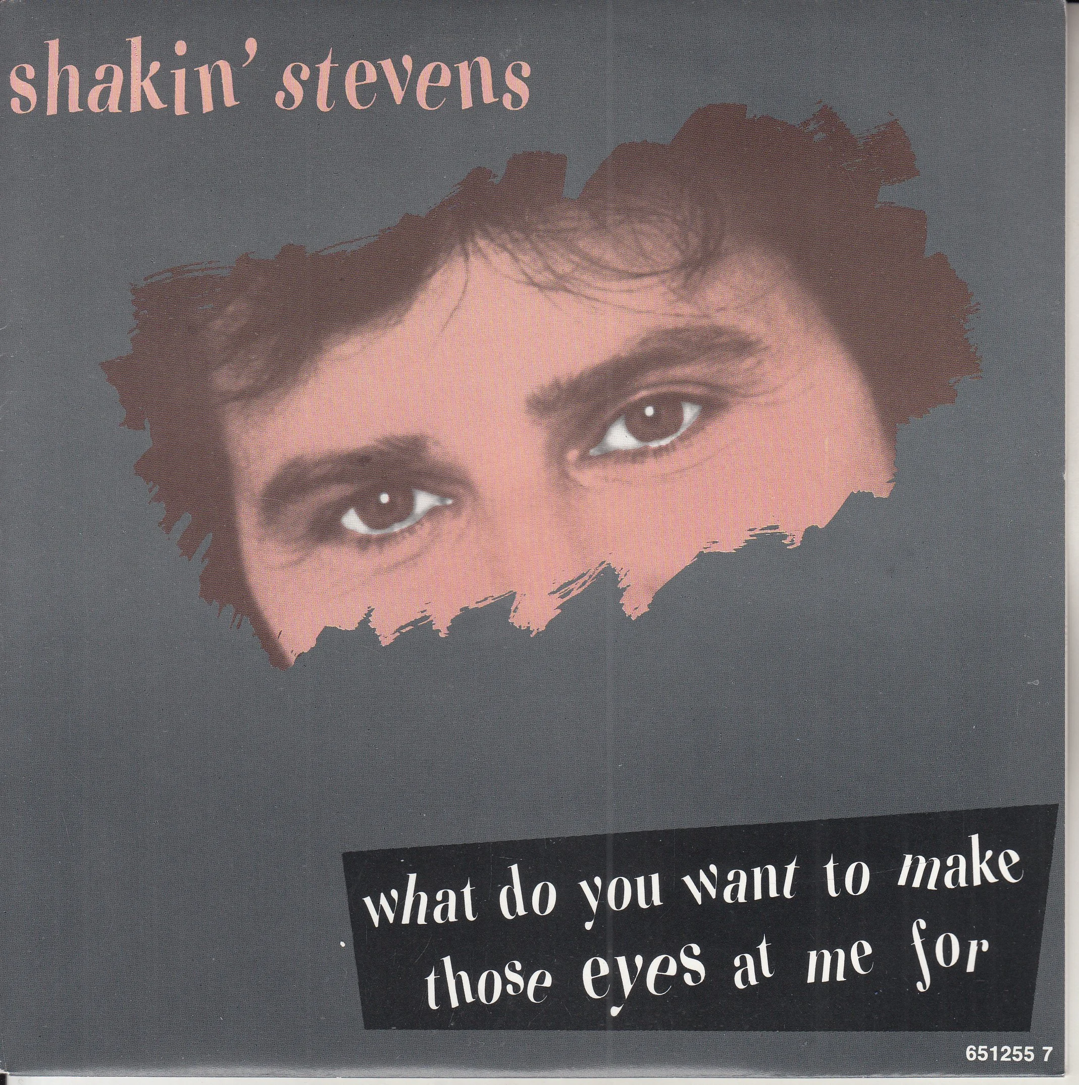 STEVENS, SHAKIN' - WHAT DO YOU WANT TO MAKE THOSE EYES.. (PIC SLV)