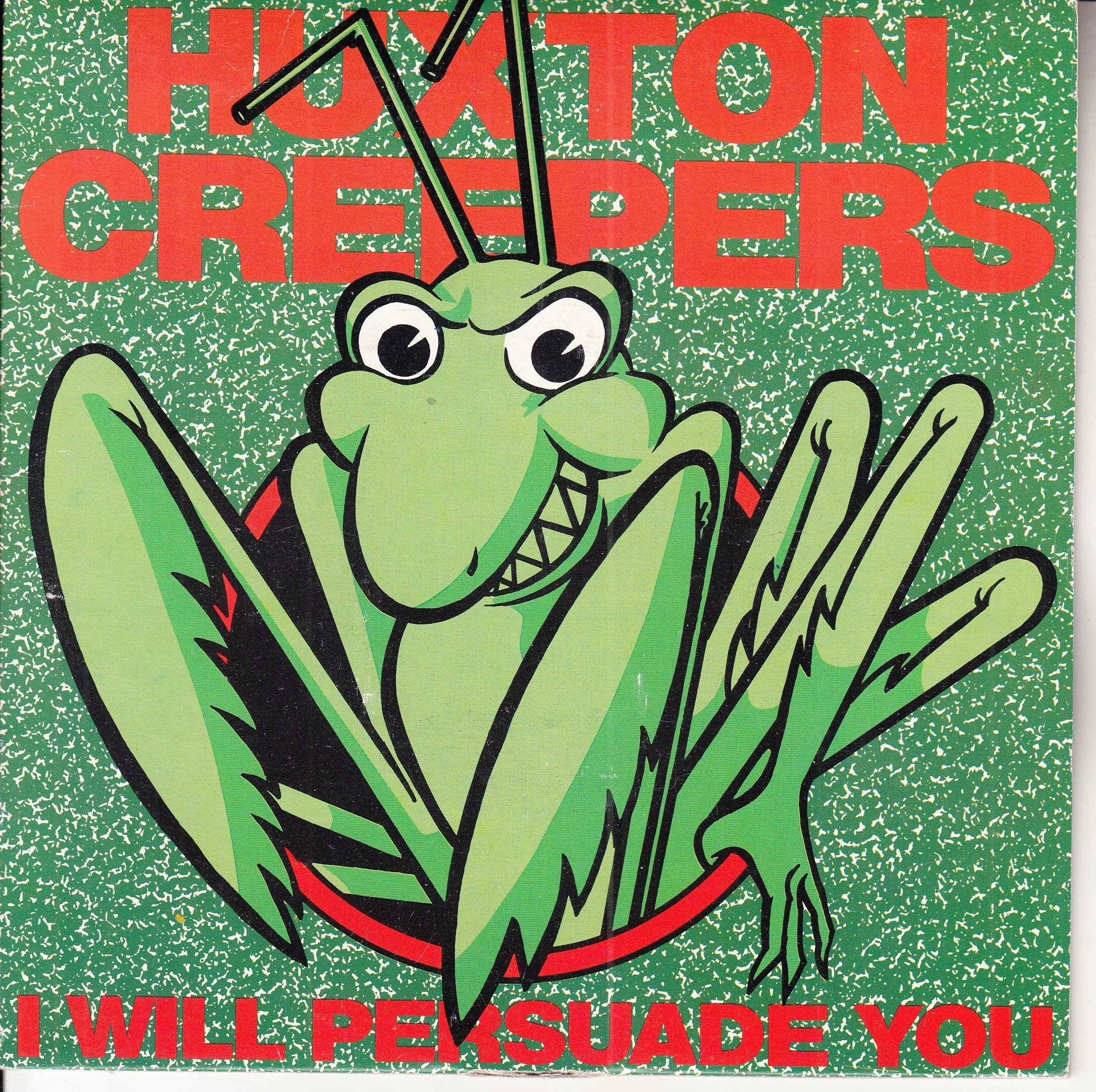 HUXTON CREEPERS I will persuade you.jpg