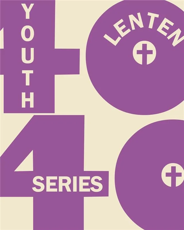 4040 Youth Lenten Series