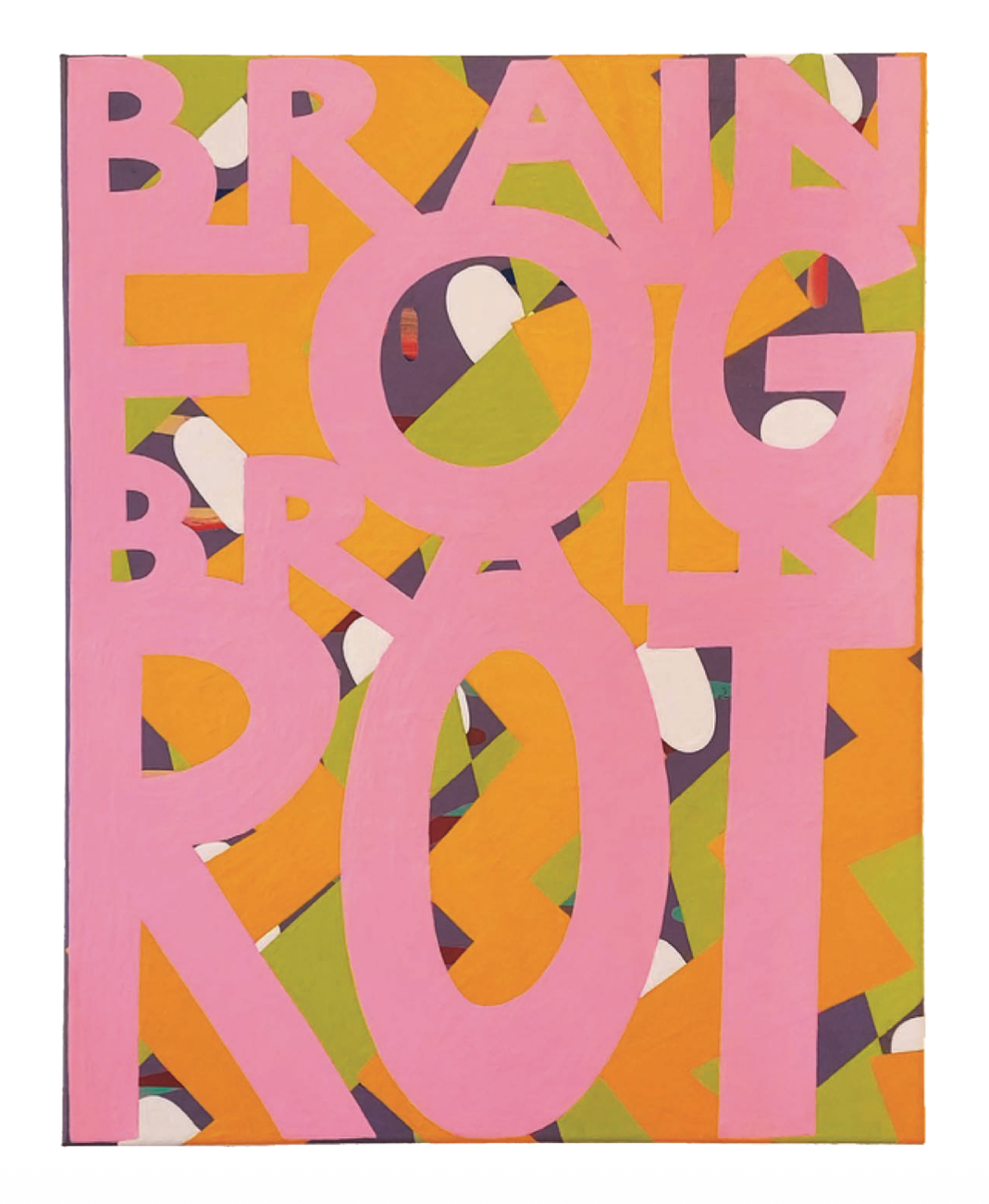 Bold graphic painting with oversized pink letters spelling “BRAIN FOG” over a vivid orange and green abstract background.