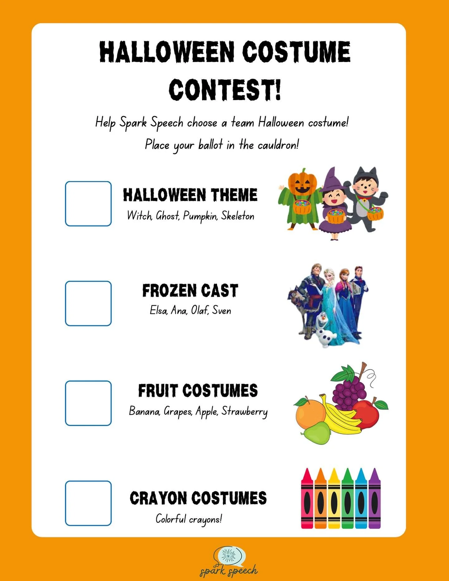 It&rsquo;s officially SPOOKY SPEECH season and our team needs your help! Cast your vote (or spell) to decide our Spark Speech Halloween costume! Ballots are located in the waiting area. Make sure to place your ballot in the witch&rsquo;s cauldron! Pi